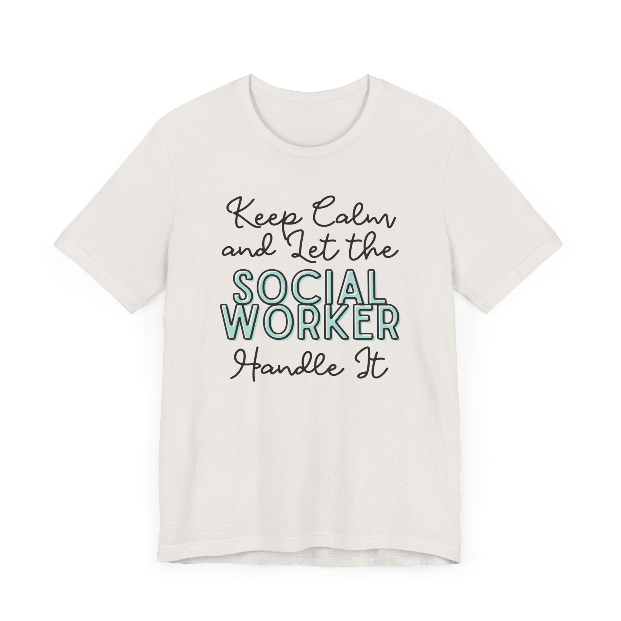 Keep Calm and let the Social Worker handle It - Jersey Short Sleeve Tee