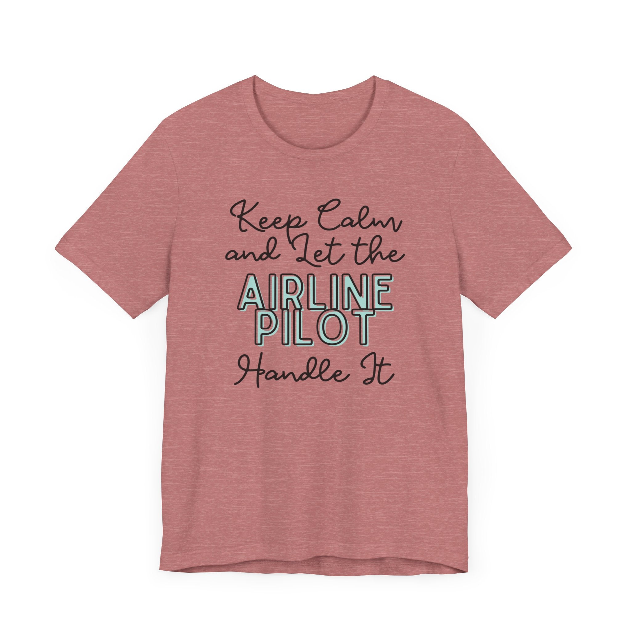 Keep Calm and let the Airline Pilot handle It - Jersey Short Sleeve Tee