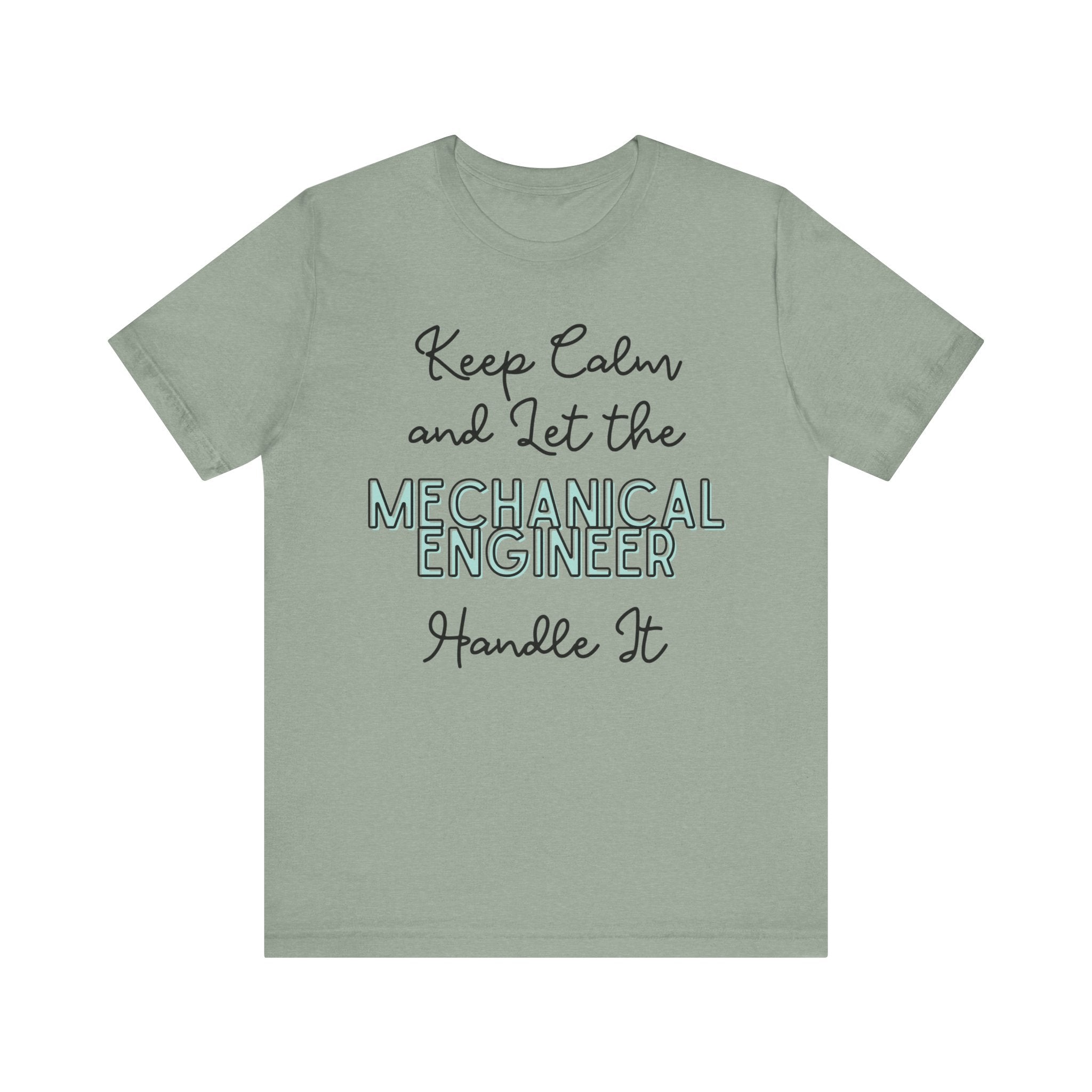 Keep Calm and let the Mechanical Engineer handle It - Jersey Short Sleeve Tee