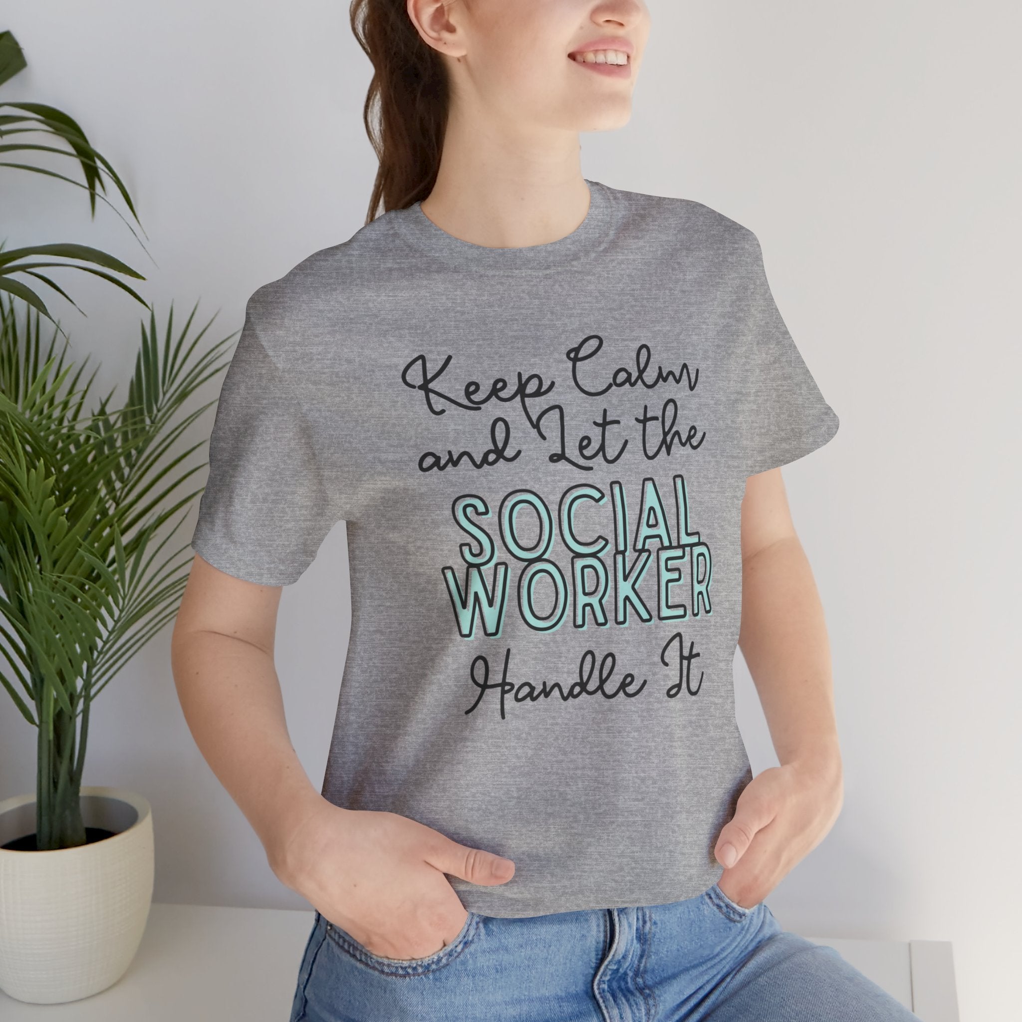 Keep Calm and let the Social Worker handle It - Jersey Short Sleeve Tee
