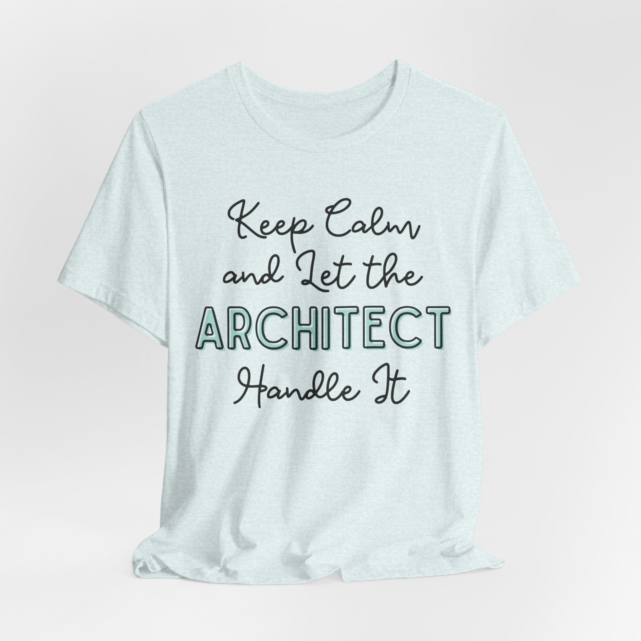 Keep Calm and let the Architect handle It - Jersey Short Sleeve Tee