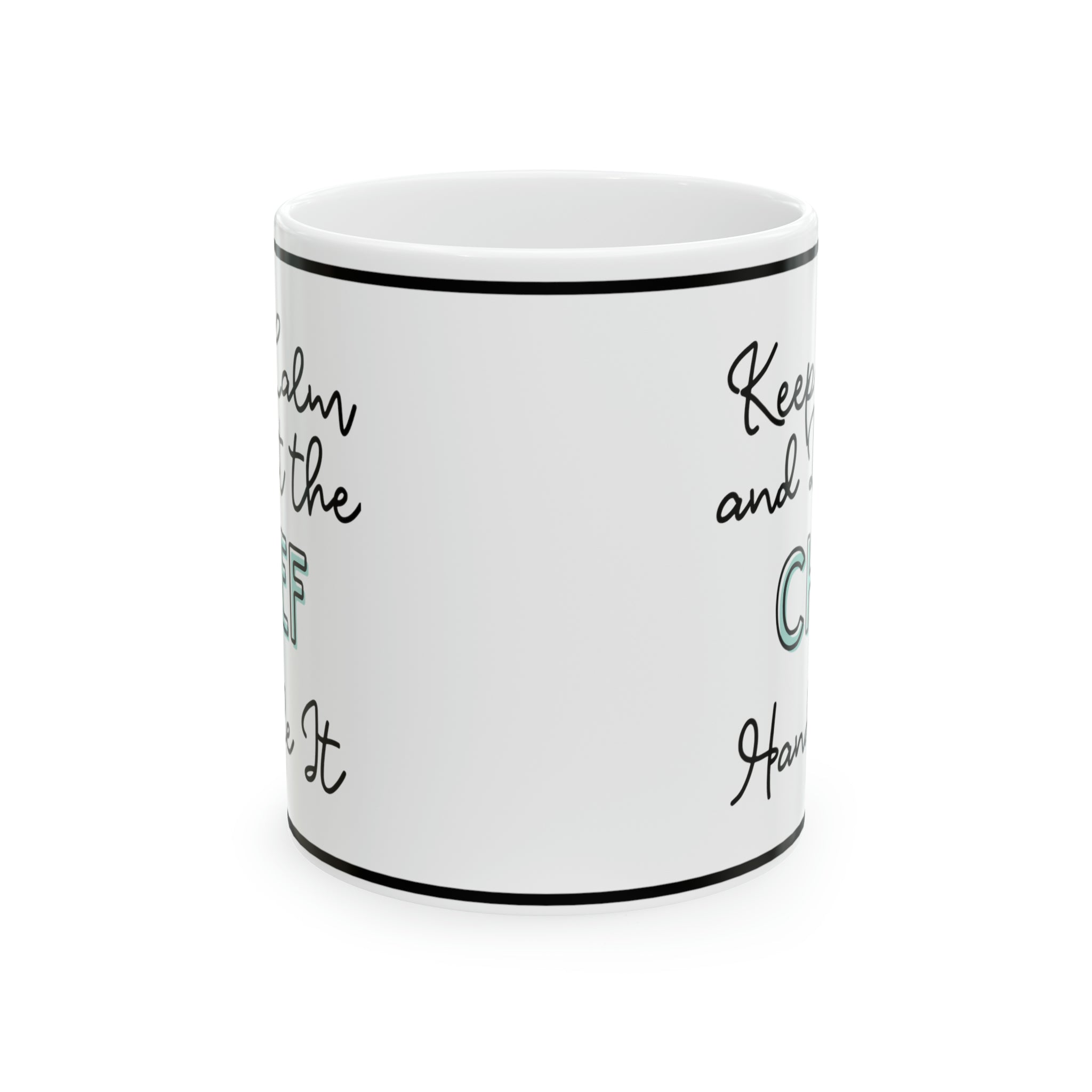 Keep Calm and let the Chef Handle It - Ceramic Mug, 11oz - Spruced Roost