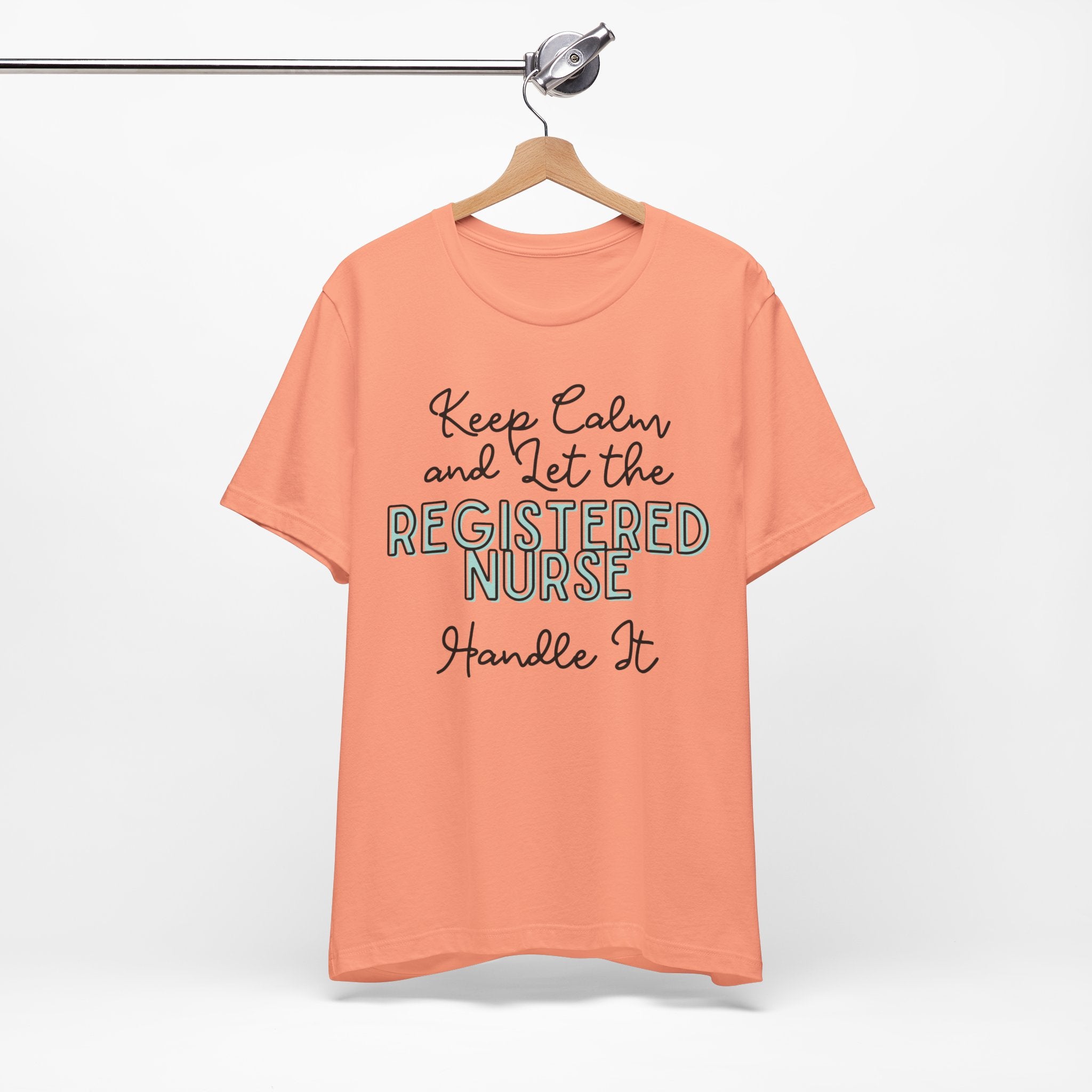 Keep Calm and let the Registered Nurse handle It - Jersey Short Sleeve Tee