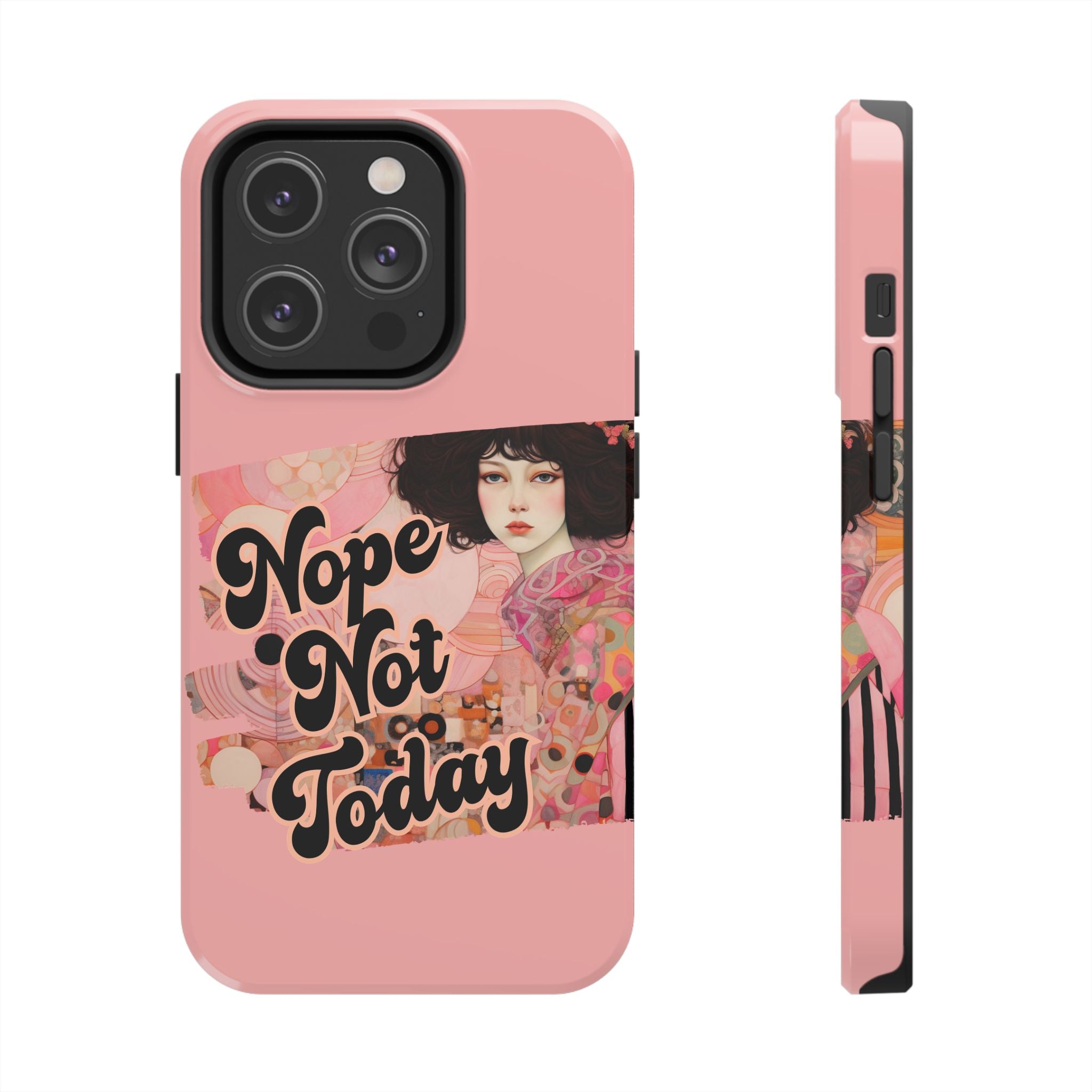 Nope Not Today - Tough Case for iPhone 14, 15, 16