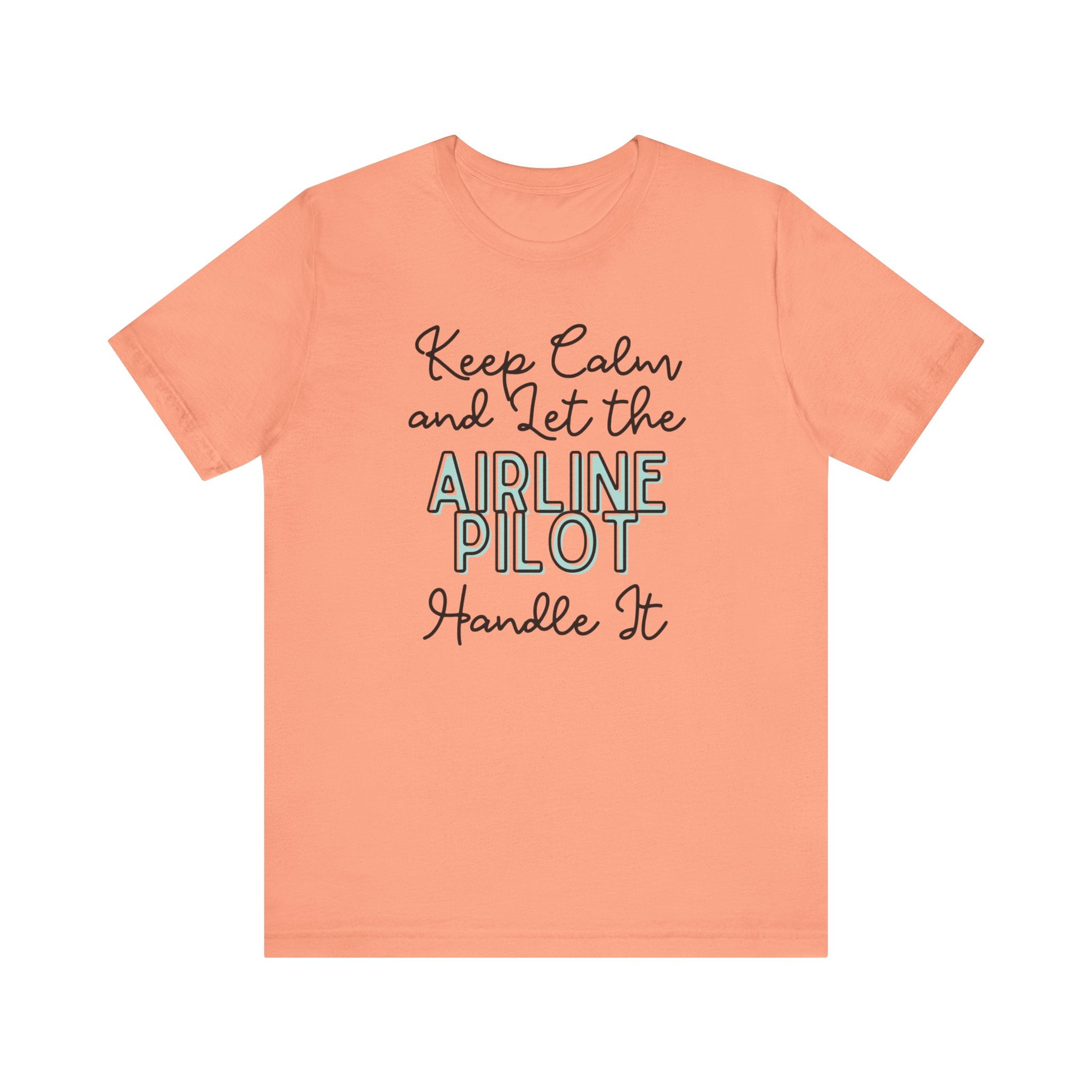 Keep Calm and let the Airline Pilot handle It - Jersey Short Sleeve Tee