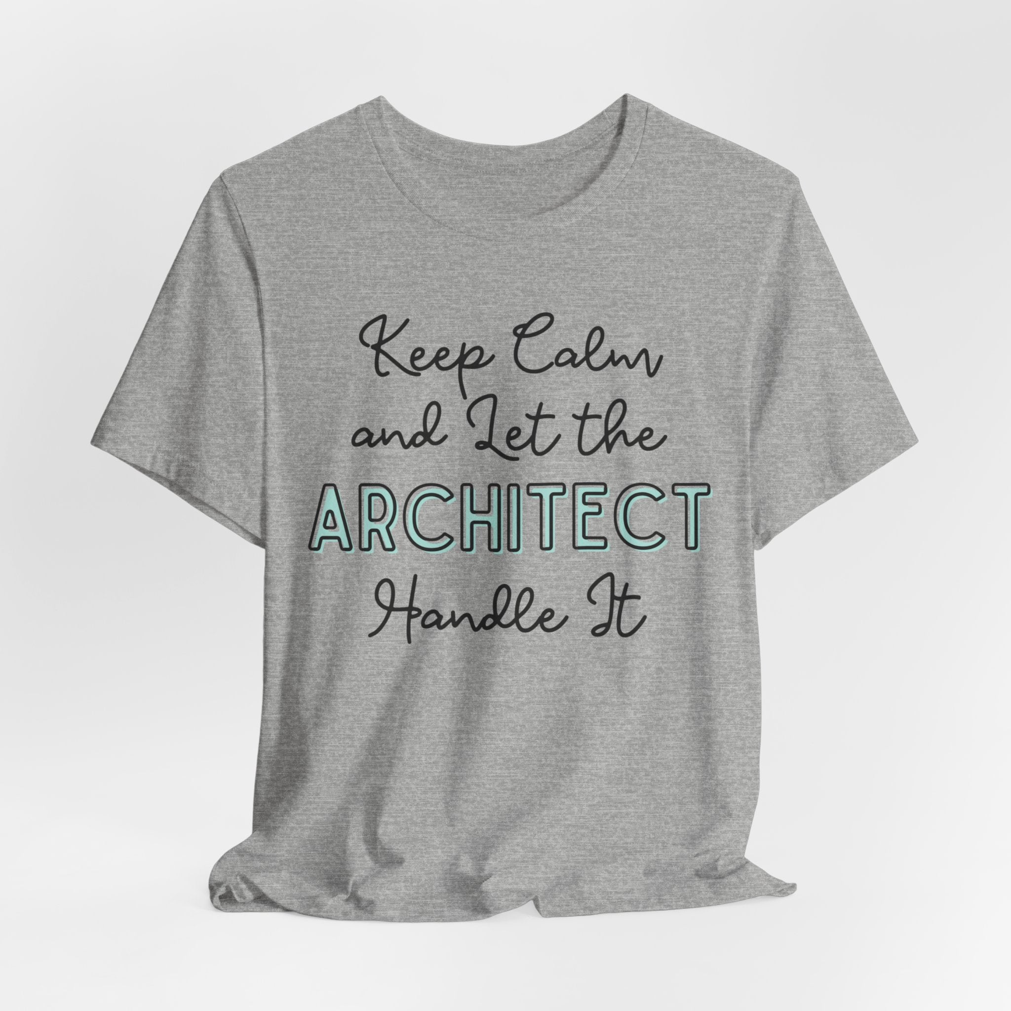 Keep Calm and let the Architect handle It - Jersey Short Sleeve Tee