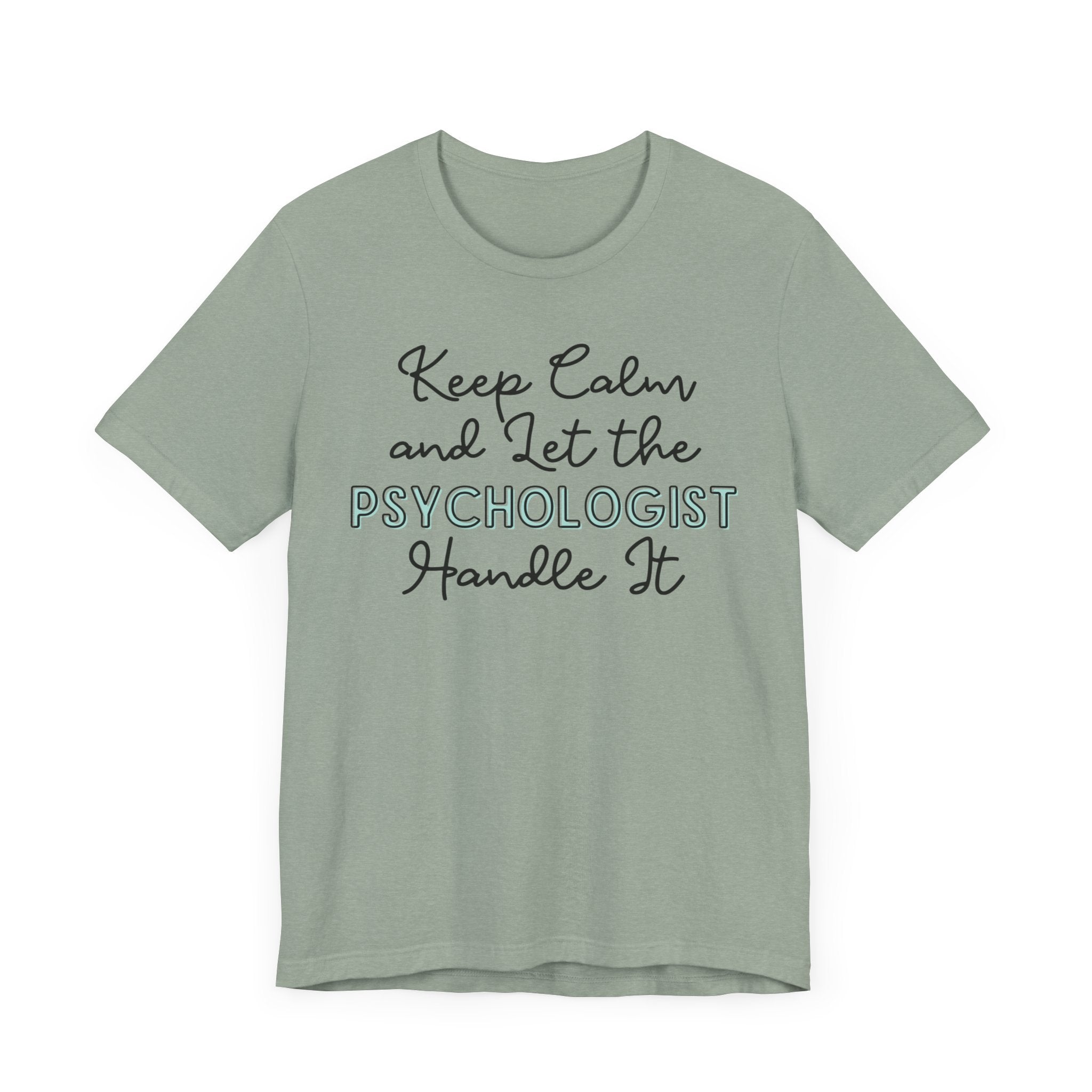 Keep Calm and let the Psychologist handle It - Jersey Short Sleeve Tee
