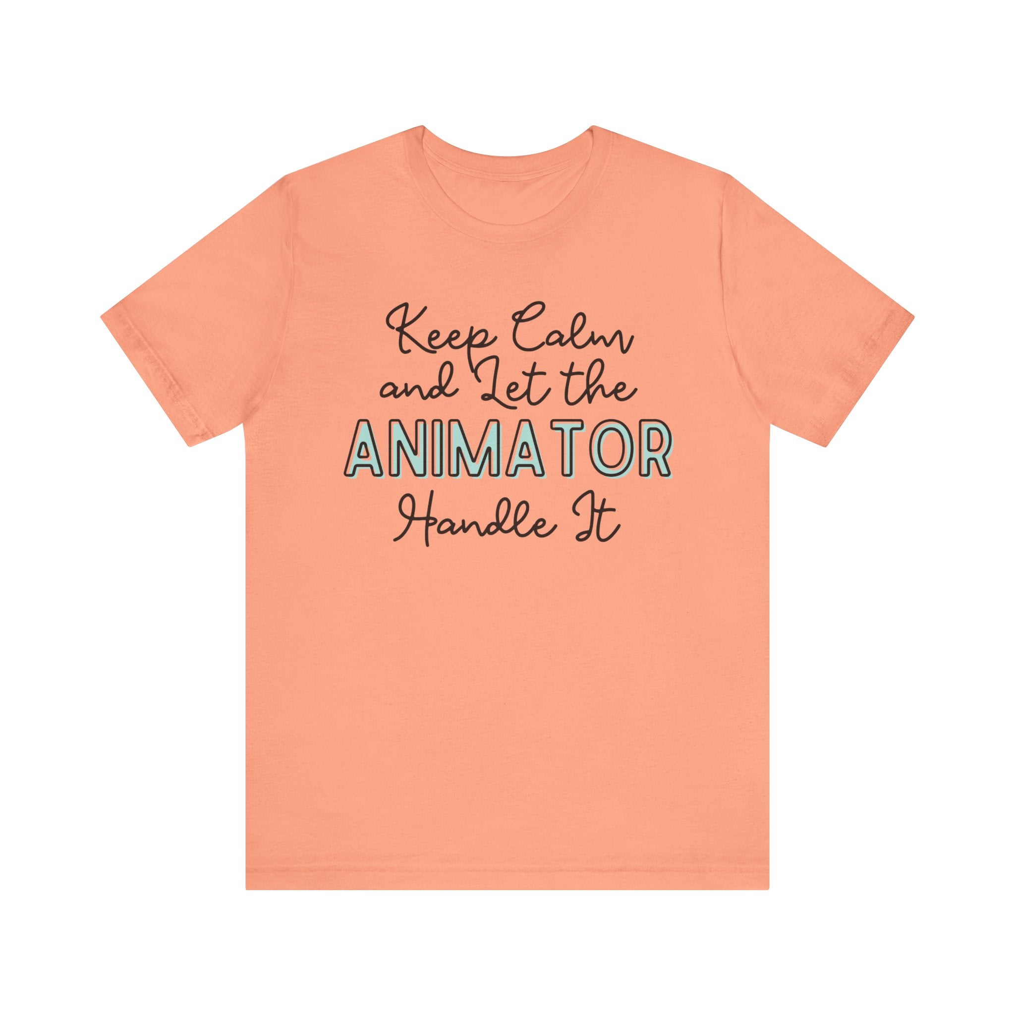 Keep Calm and let the Animator handle It - Jersey Short Sleeve Tee - Spruced Roost