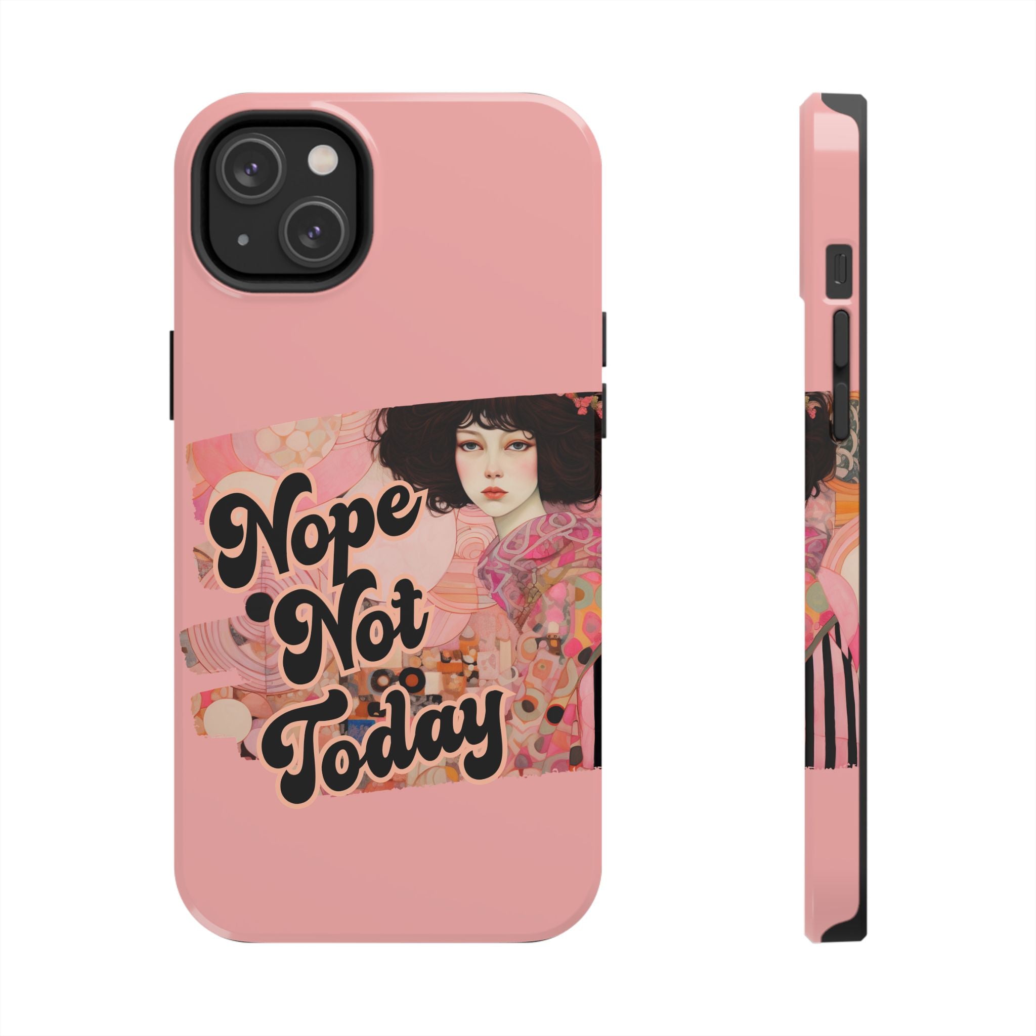 Nope Not Today  - Tough Case for iPhone 14, 15, 16