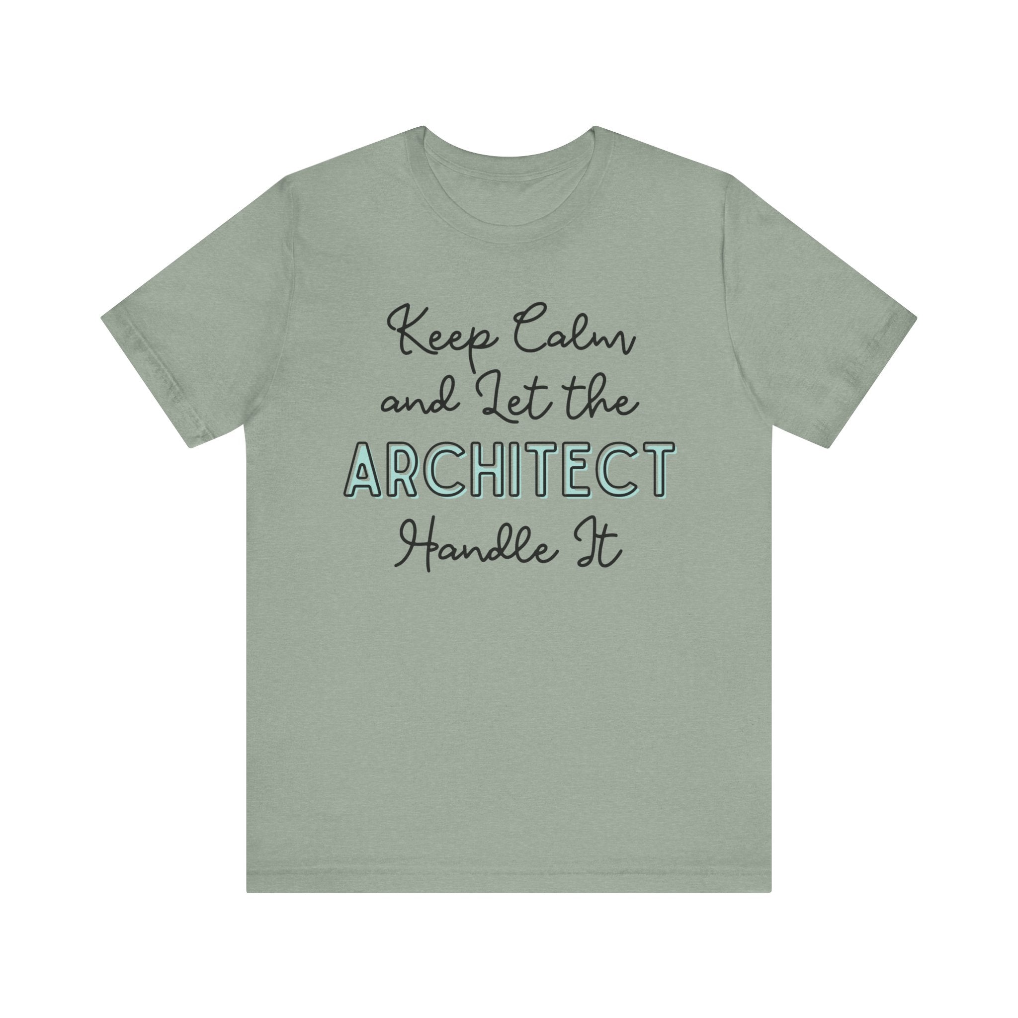 Keep Calm and let the Architect handle It - Jersey Short Sleeve Tee