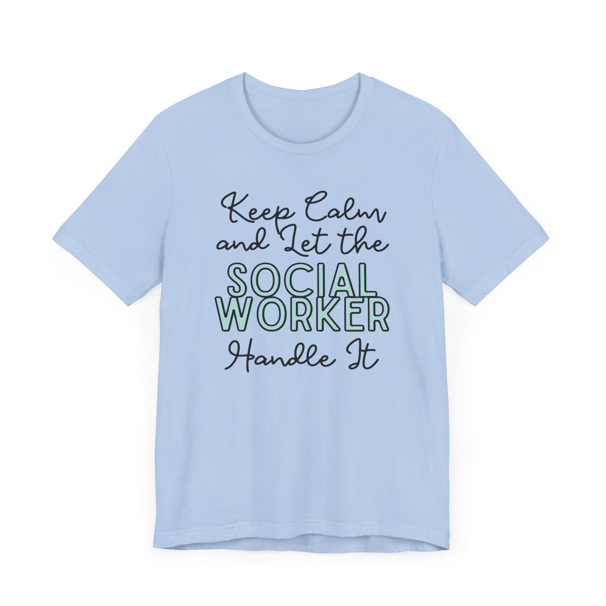 Keep Calm and let the Social Worker handle It - Jersey Short Sleeve Tee