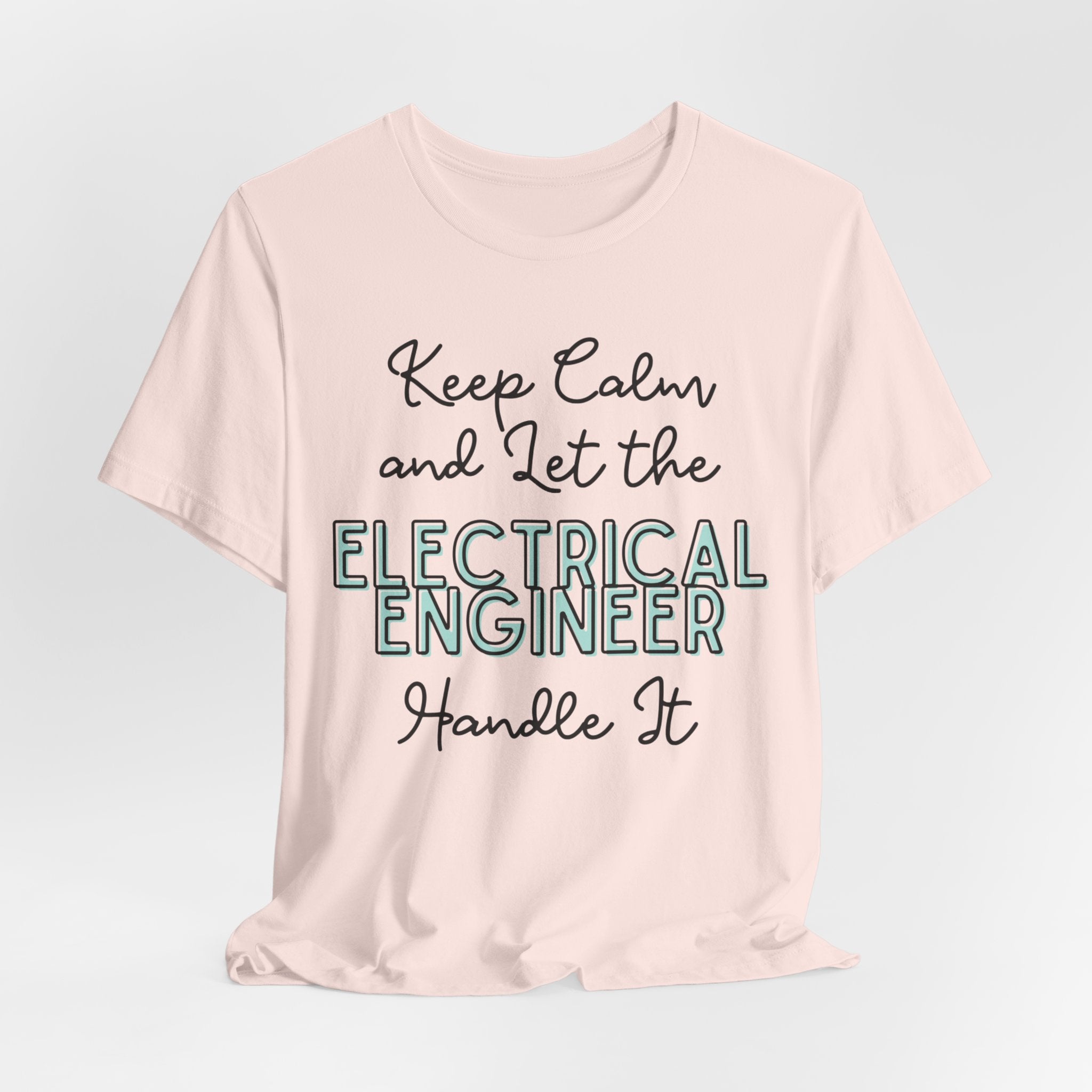 Keep Calm and let the Electrical Engineer handle It - Jersey Short Sleeve Tee