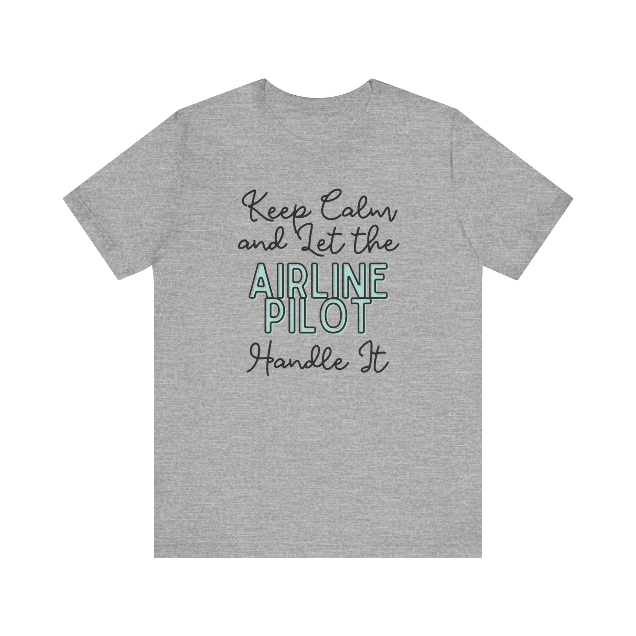 Keep Calm and let the Airline Pilot handle It - Jersey Short Sleeve Tee