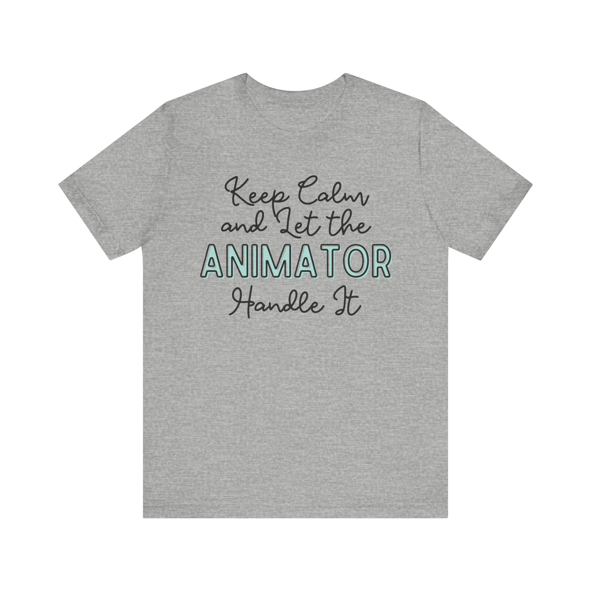 Keep Calm and let the Animator handle It - Jersey Short Sleeve Tee - Spruced Roost