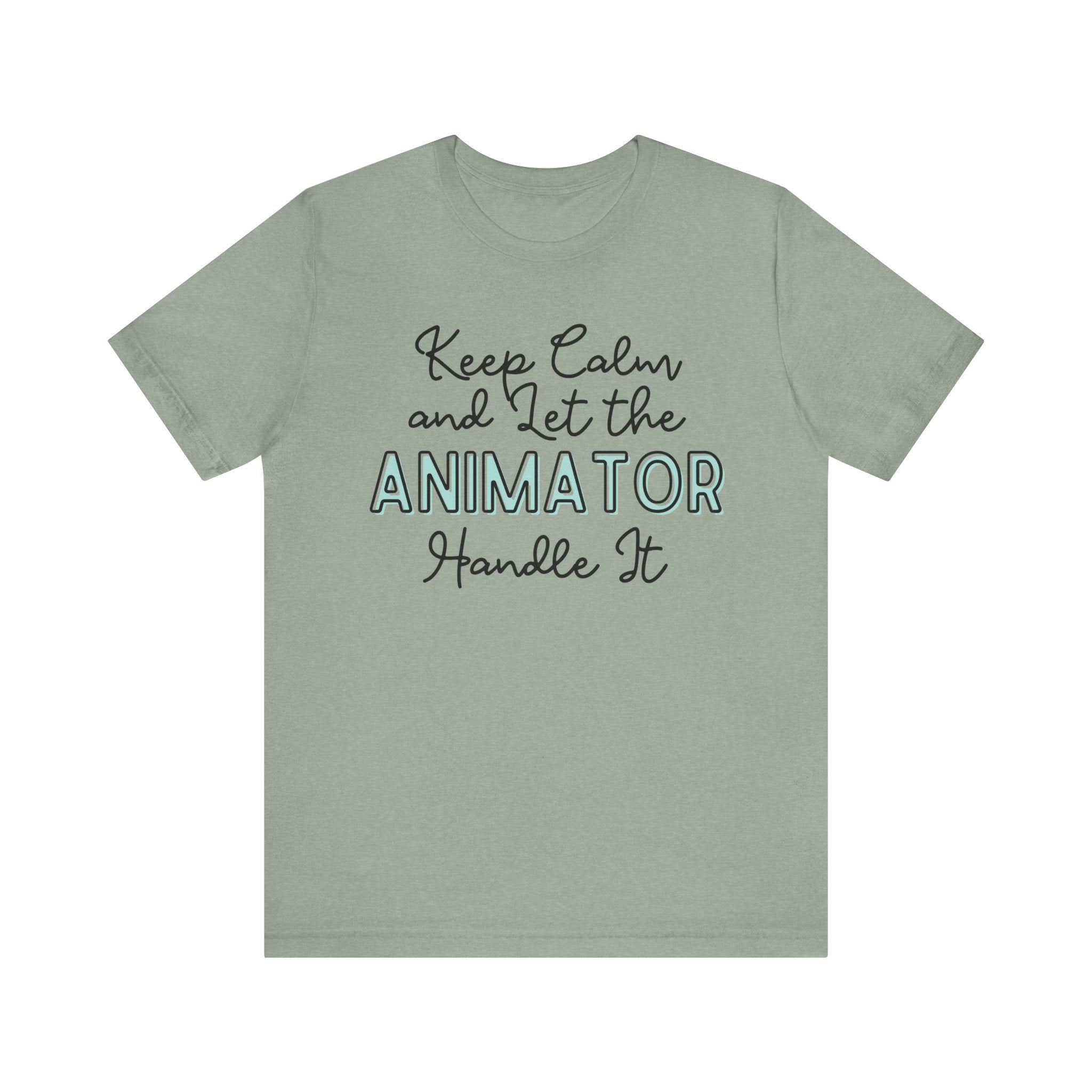 Keep Calm and let the Animator handle It - Jersey Short Sleeve Tee - Spruced Roost