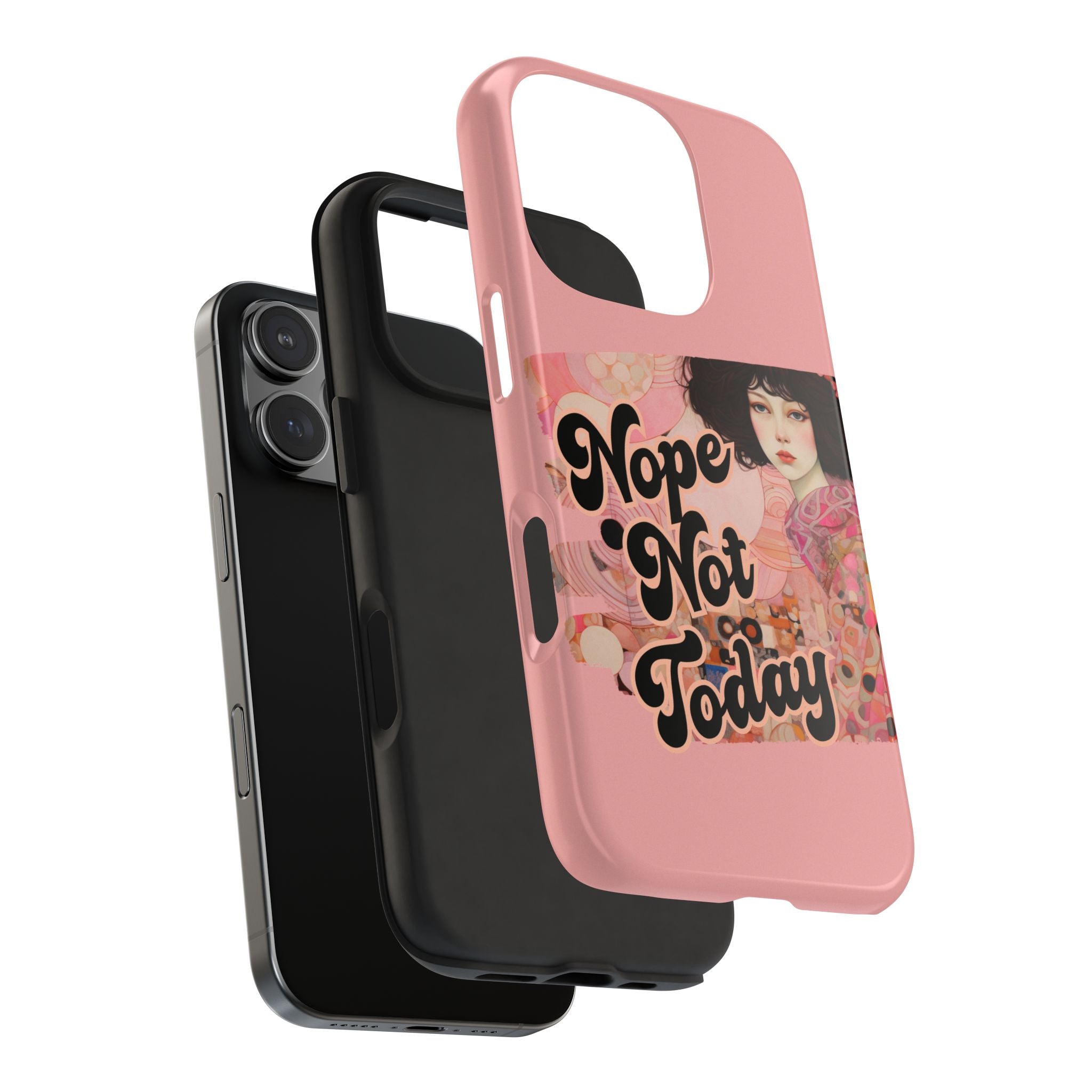 Nope Not Today - Tough Case for iPhone 14, 15, 16