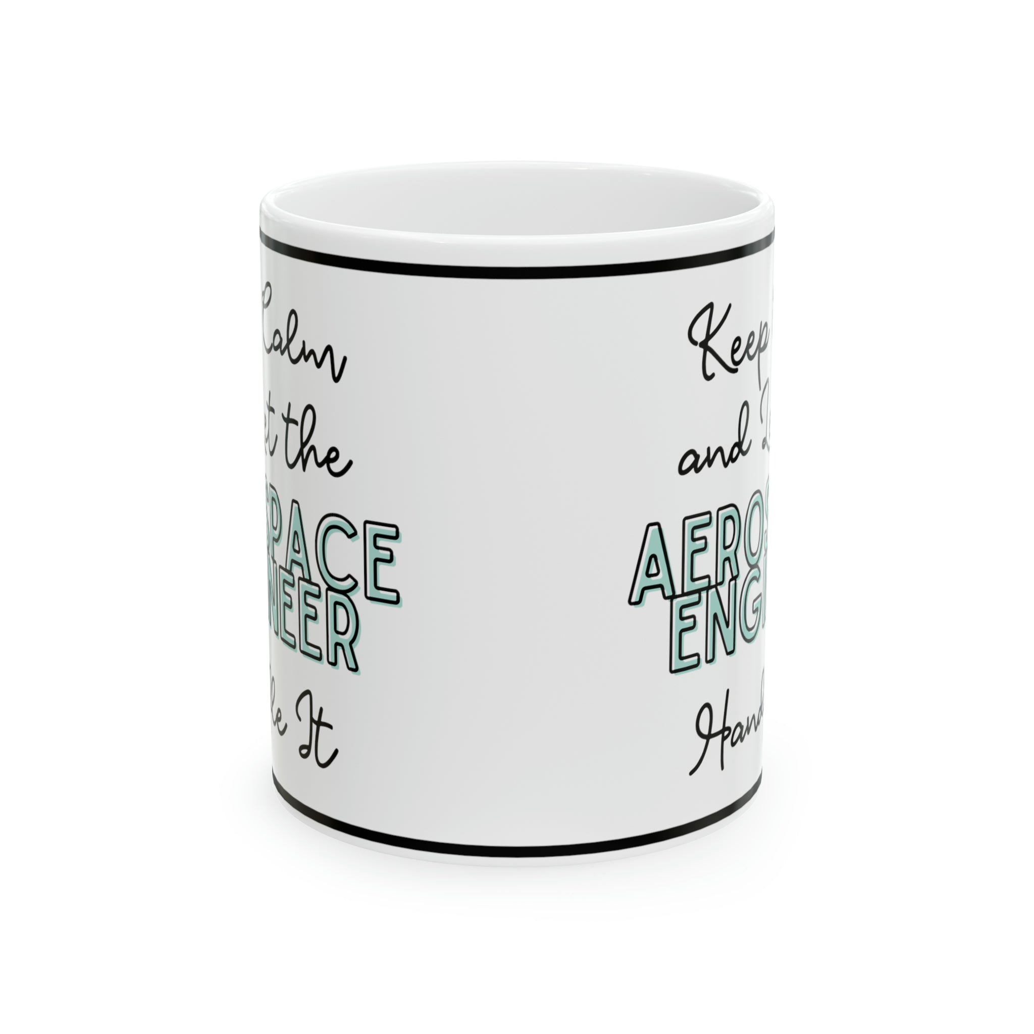 Keep Calm and let the Aerospace Engineer Handle It - Ceramic Mug, 11oz - Spruced Roost