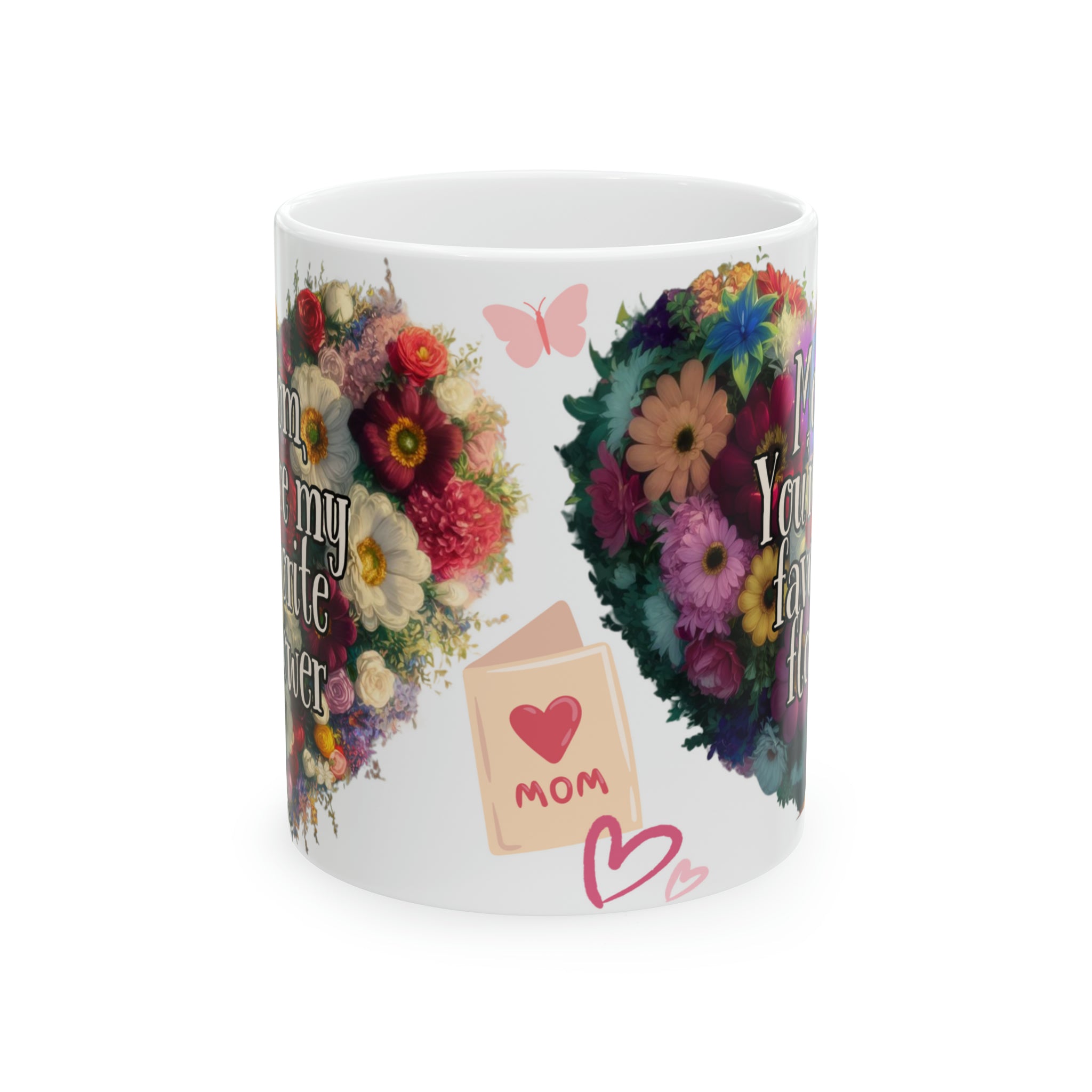 Mom, You're my favorite flower - Ceramic Mug, 11oz - Spruced Roost