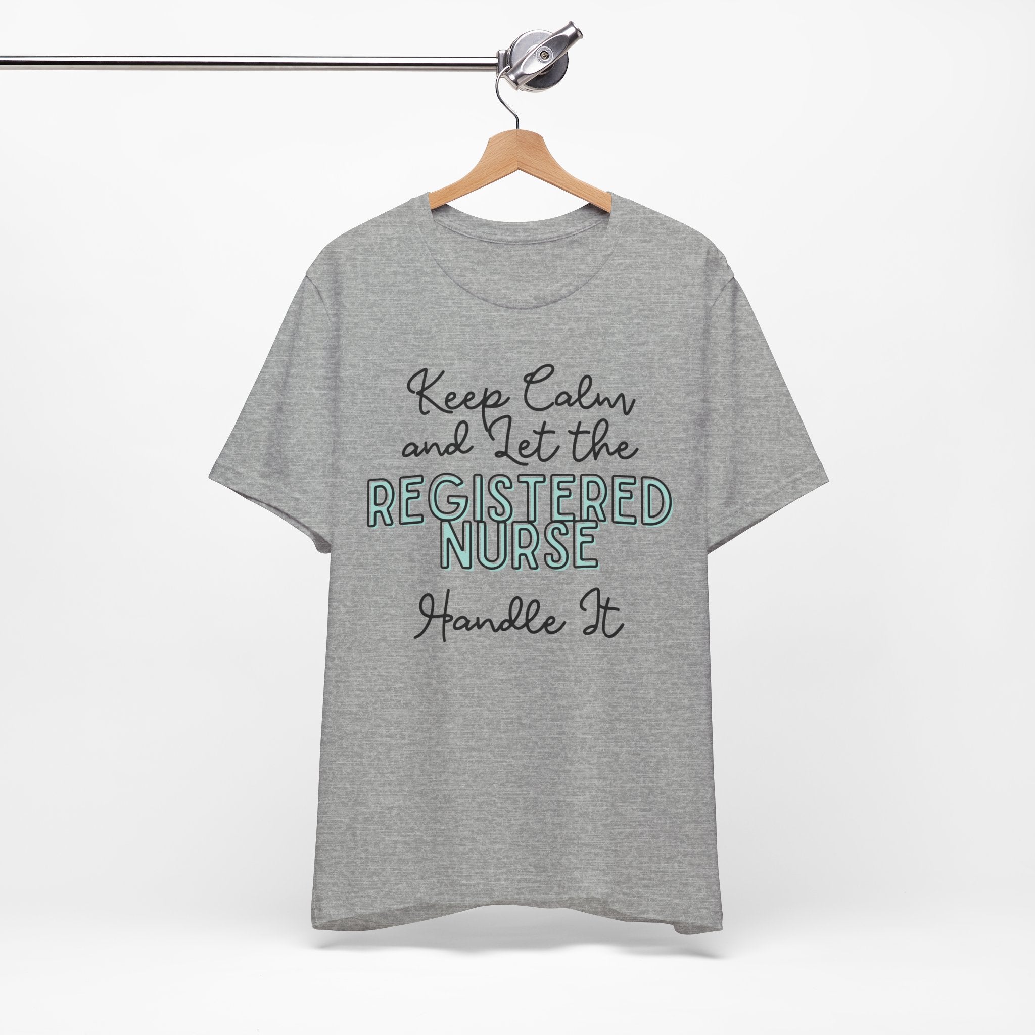 Keep Calm and let the Registered Nurse handle It - Jersey Short Sleeve Tee