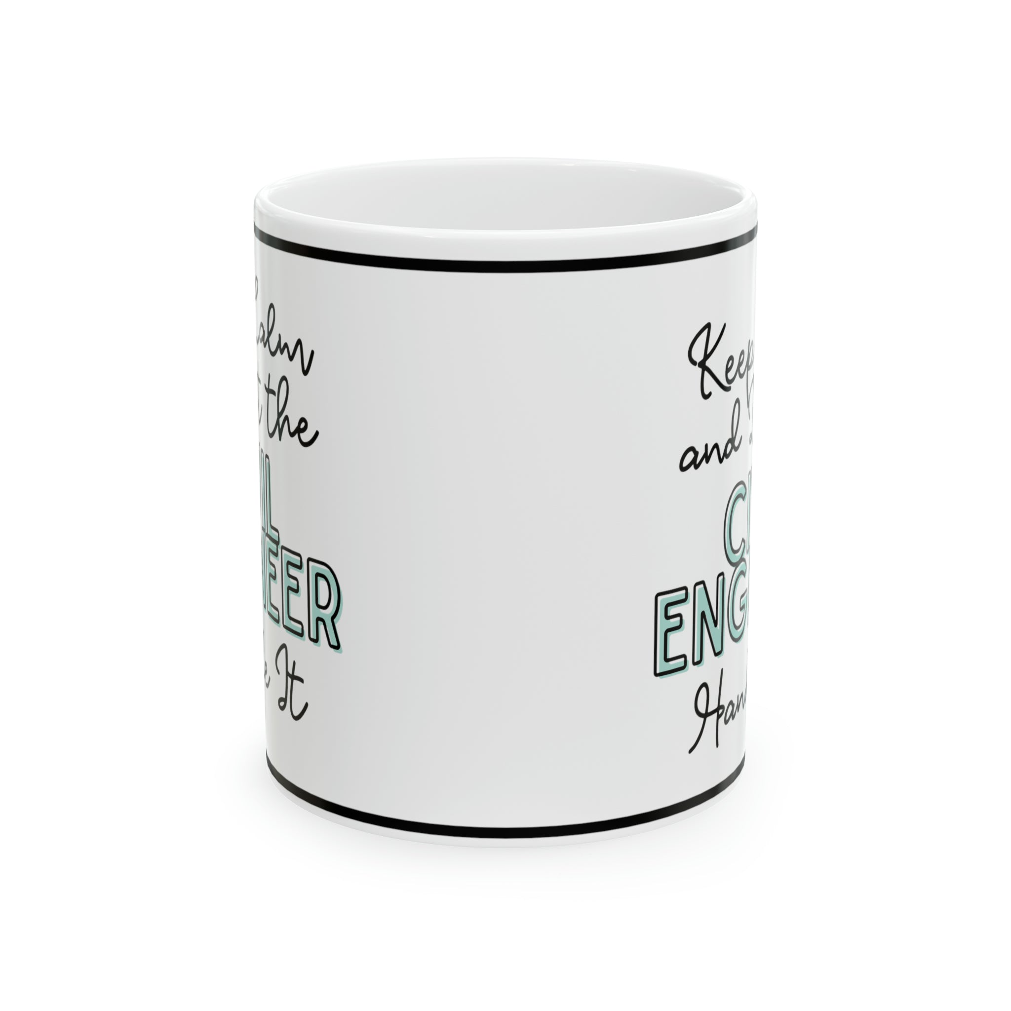 Keep Calm and let the Civil Engineer Handle It - Ceramic Mug, 11oz - Spruced Roost