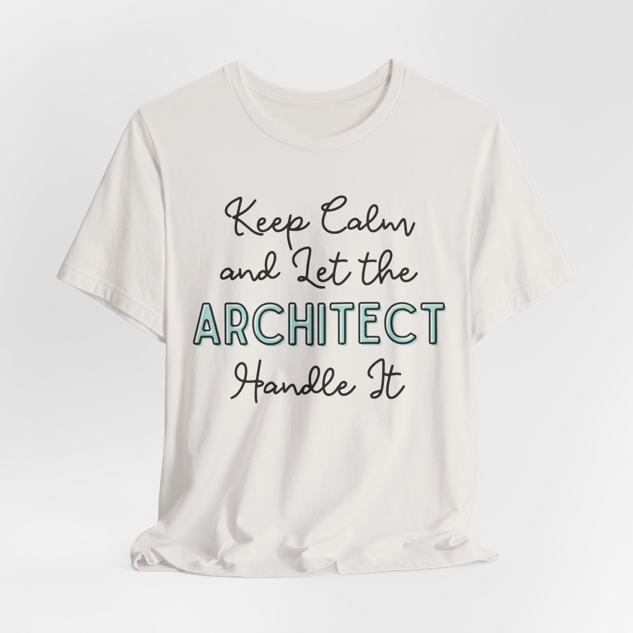 Keep Calm and let the Architect handle It - Jersey Short Sleeve Tee
