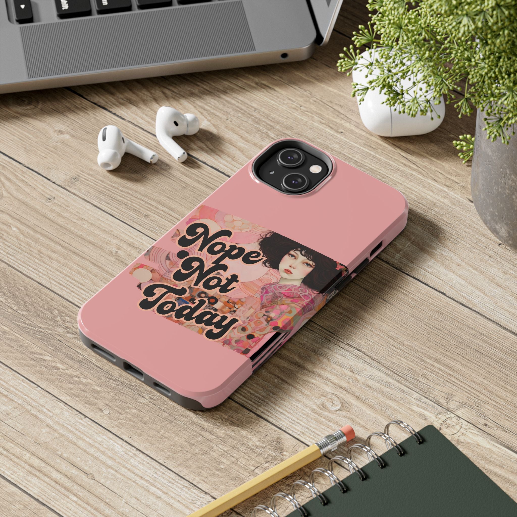 Nope Not Today - Tough Case for iPhone 14, 15, 16