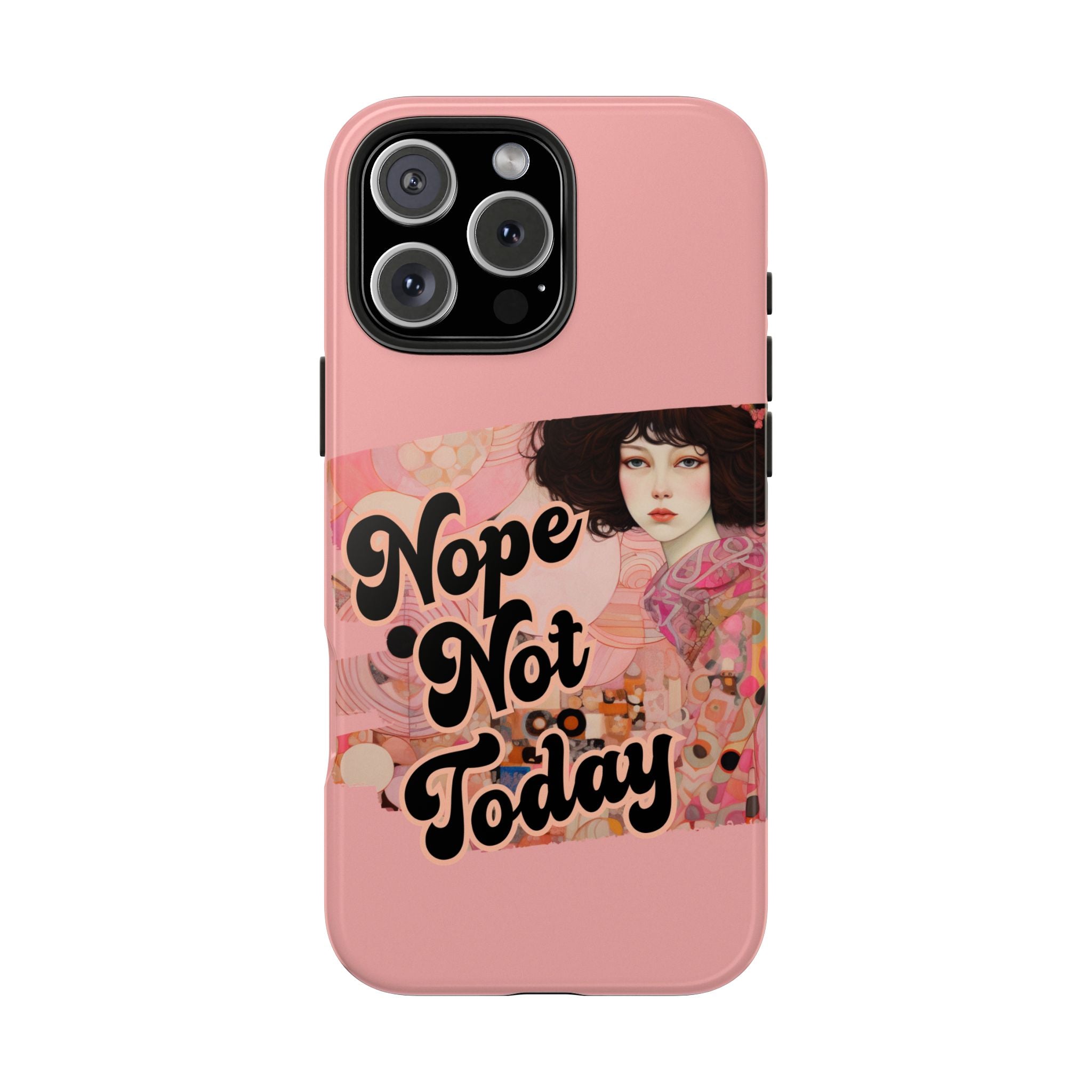 Nope Not Today - Tough Case for iPhone 14, 15, 16