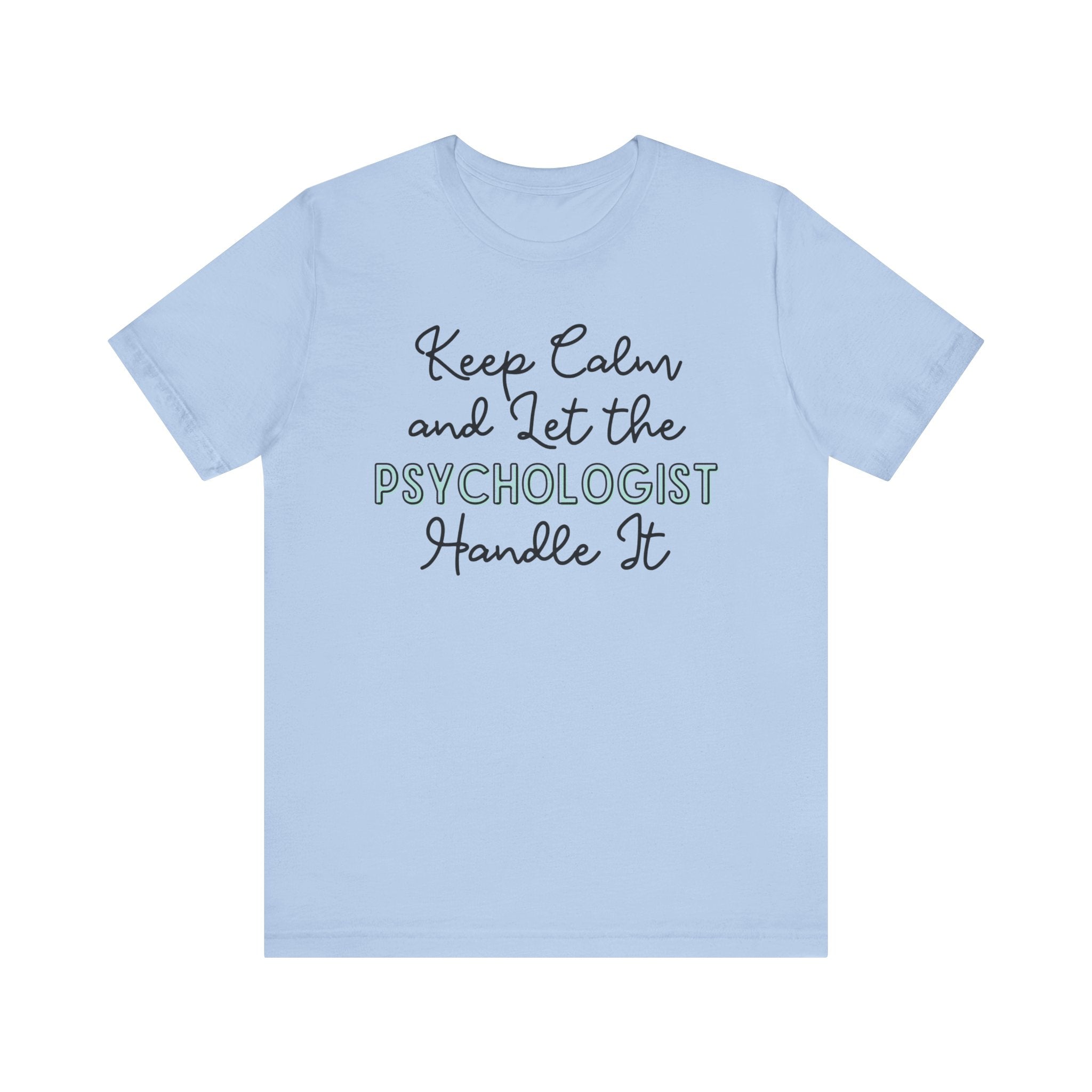 Keep Calm and let the Psychologist handle It - Jersey Short Sleeve Tee