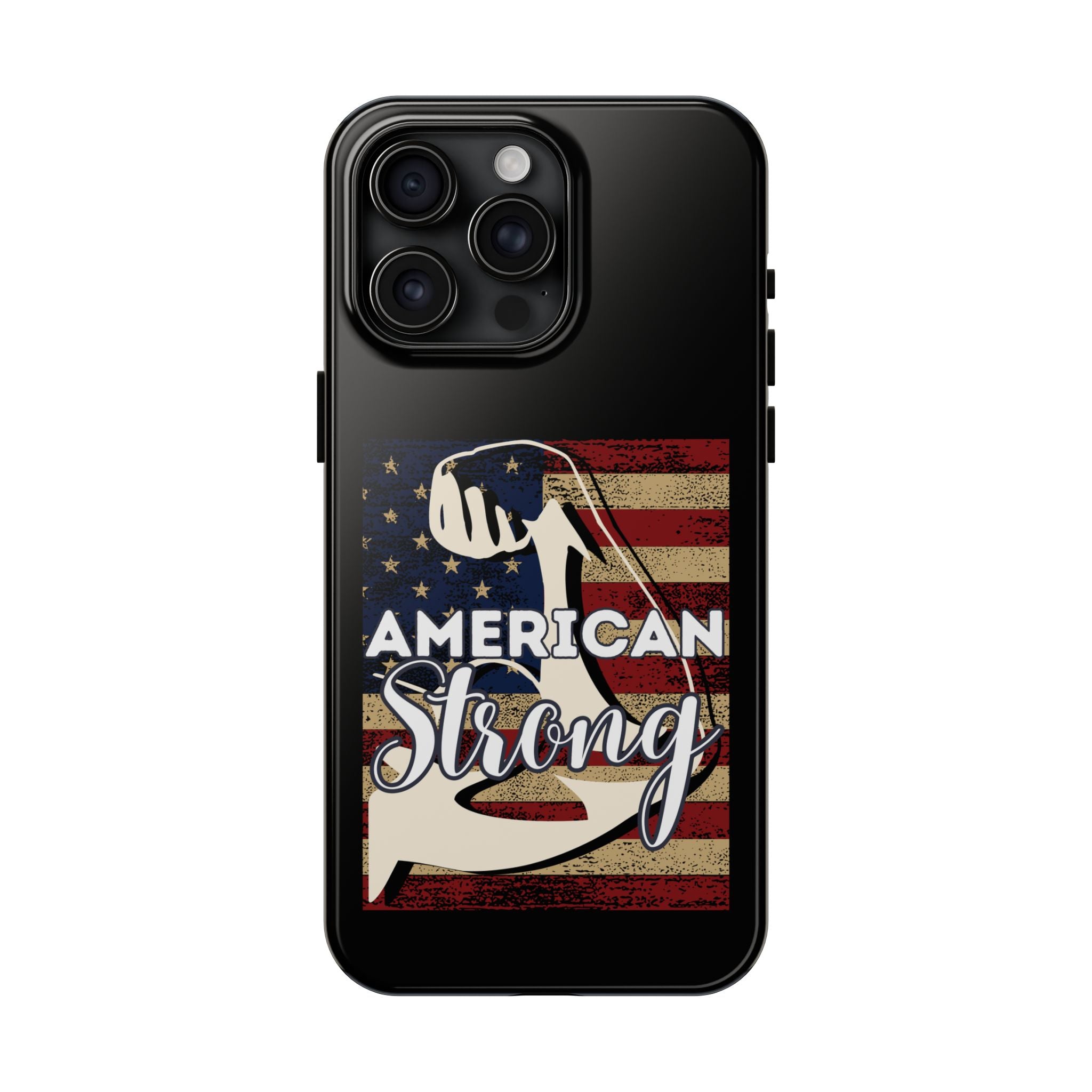 American Strong - Tough Case for iPhone 14, 15, 16