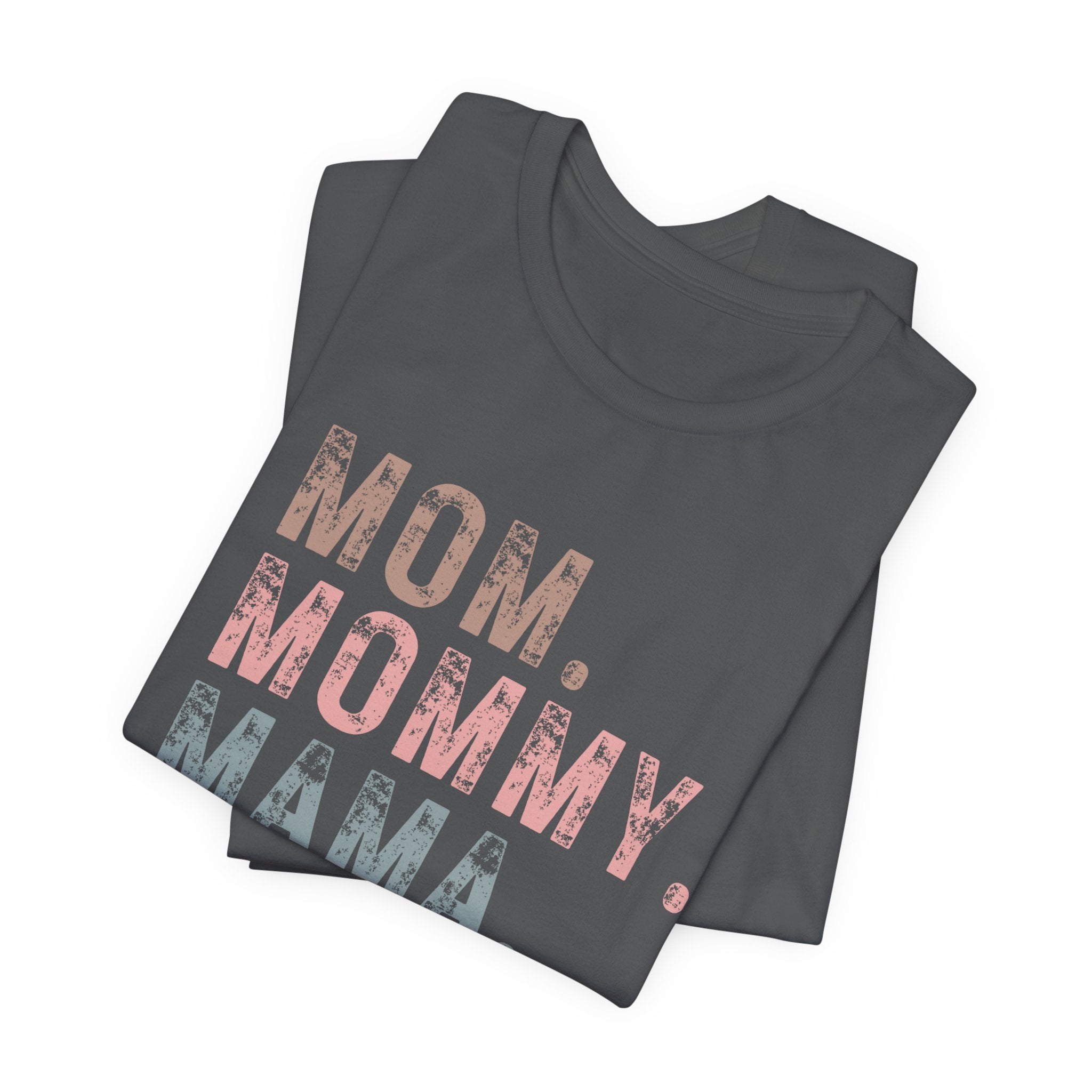 Mom. Mommy. Mama. Bruh. - Unisex Jersey Short Sleeve Tee