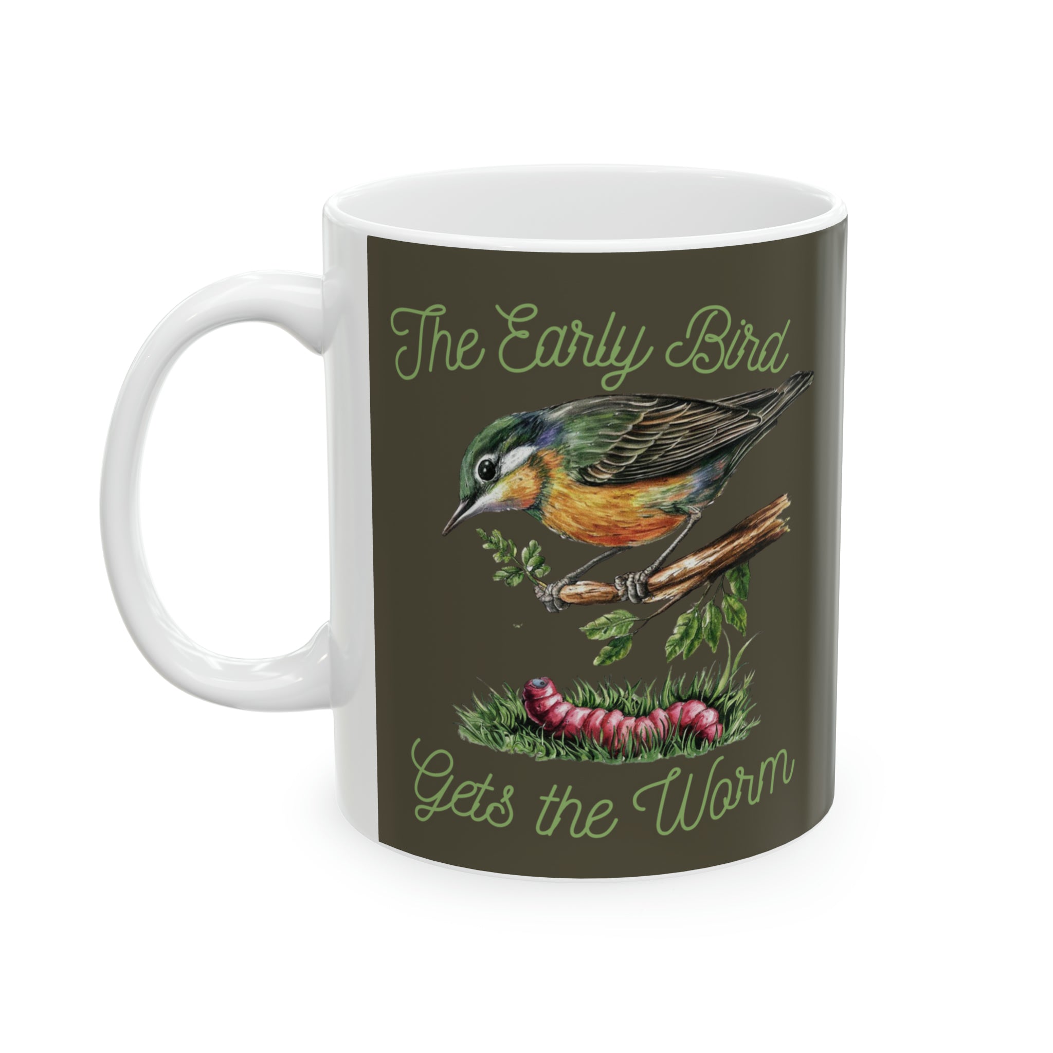 Early bird gets the worm - Ceramic Mug, 11oz - Spruced Roost