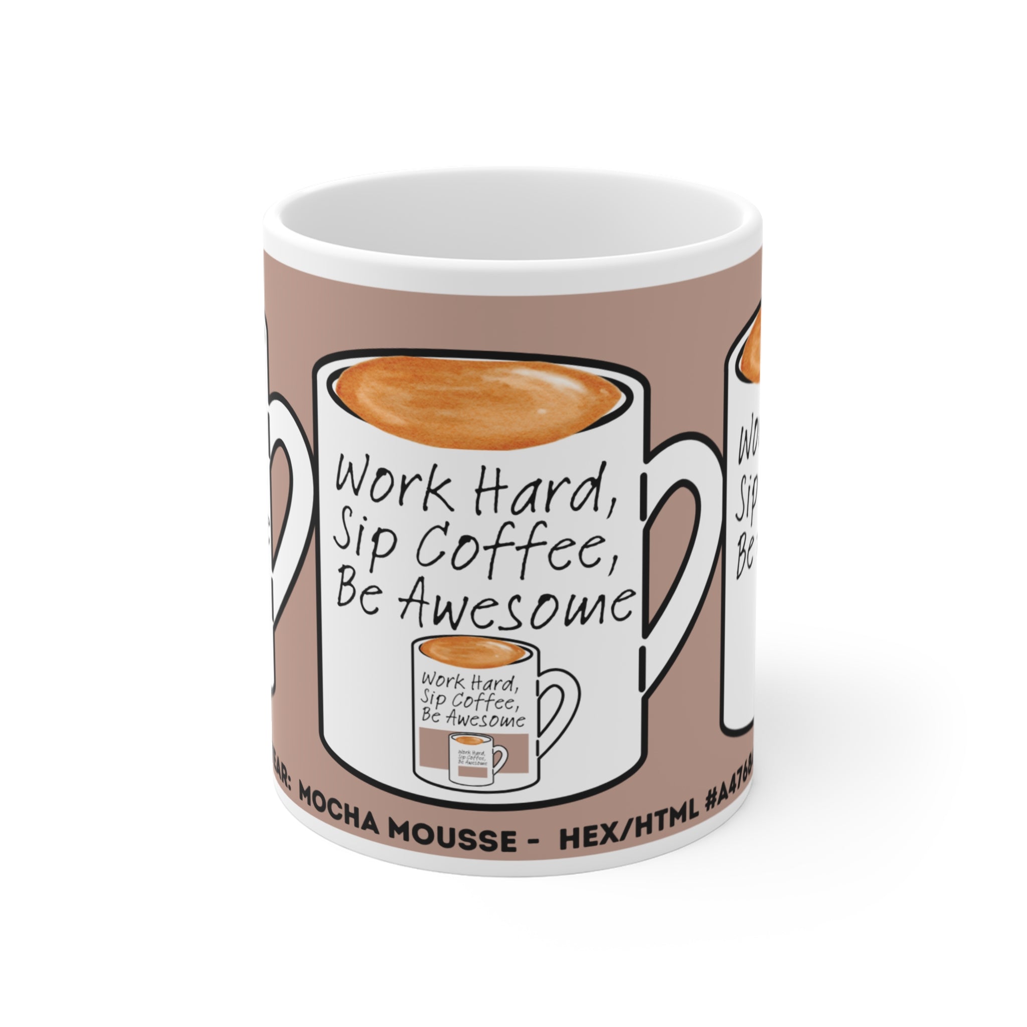 Work Hard, Sip Coffee, Be Awesome - Motivational Coffee Mug 11oz