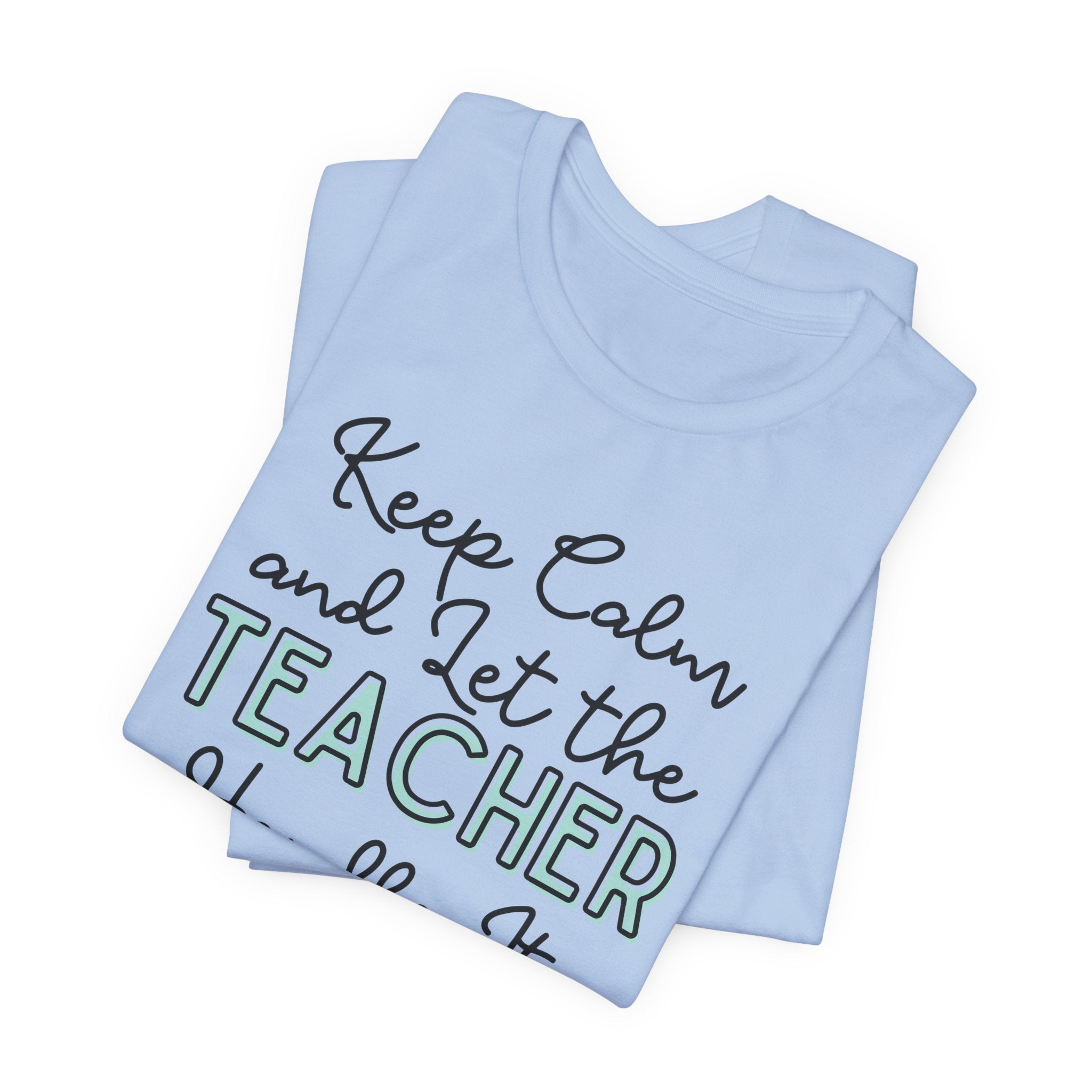 *Personalize Tee ~ Keep Calm and let the ______ handle It - Jersey Short Sleeve Tee - Spruced Roost