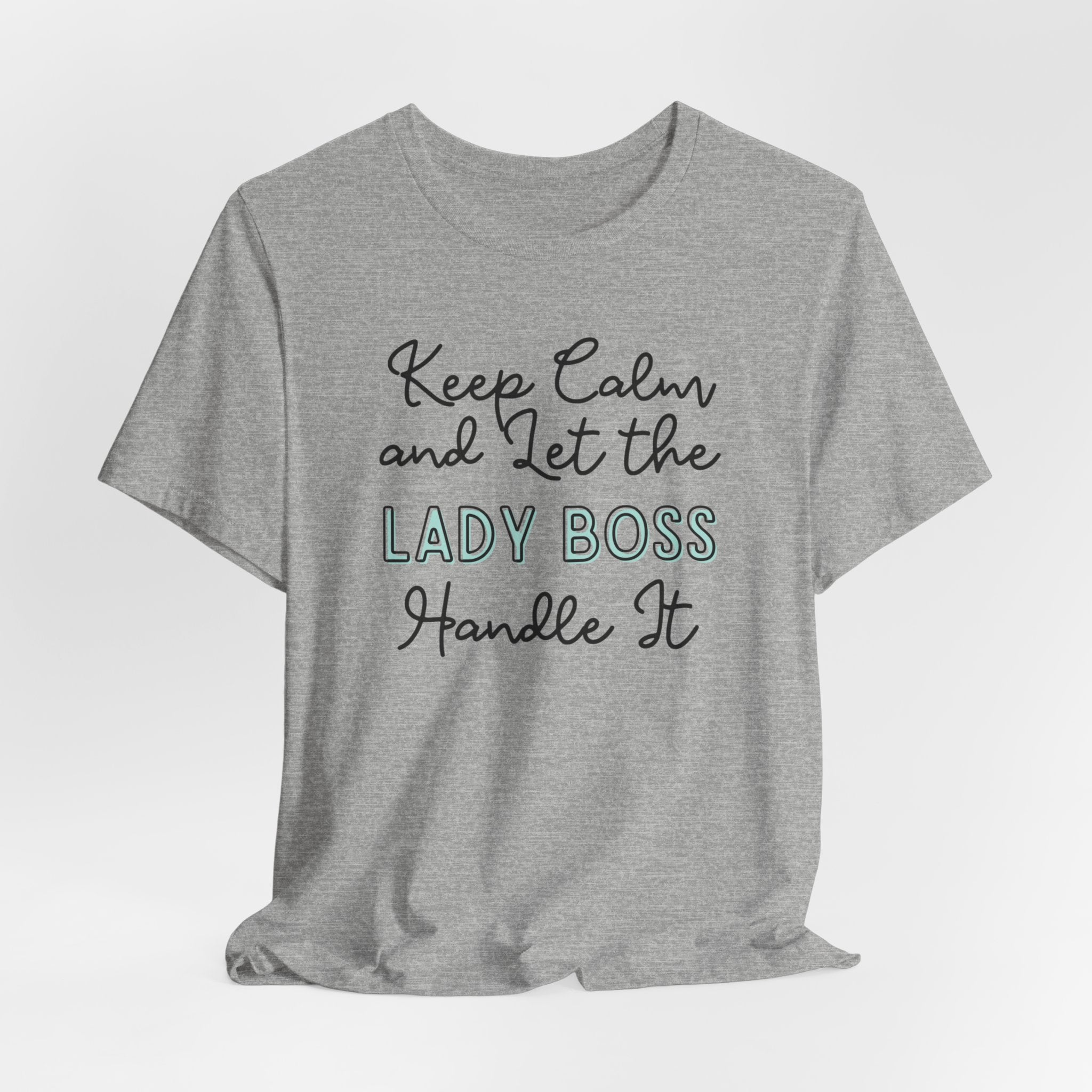 Keep Calm and let the Lady Boss handle It - Jersey Short Sleeve Tee - Spruced Roost