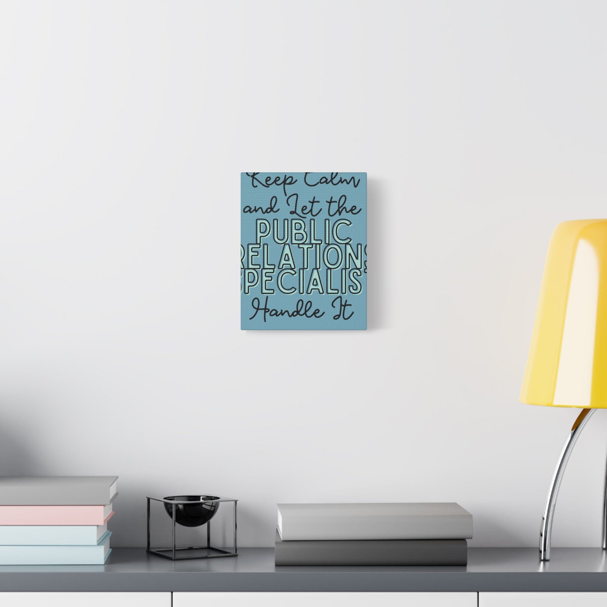 Printify Canvas Keep Calm and Let the Public Relations Specialist - Matte Canvas, Stretched, 1.25"