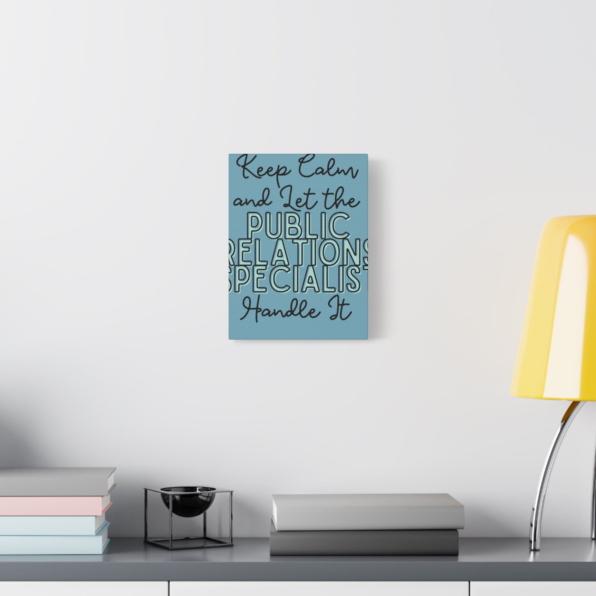 Printify Canvas Keep Calm and Let the Public Relations Specialist - Matte Canvas, Stretched, 1.25"