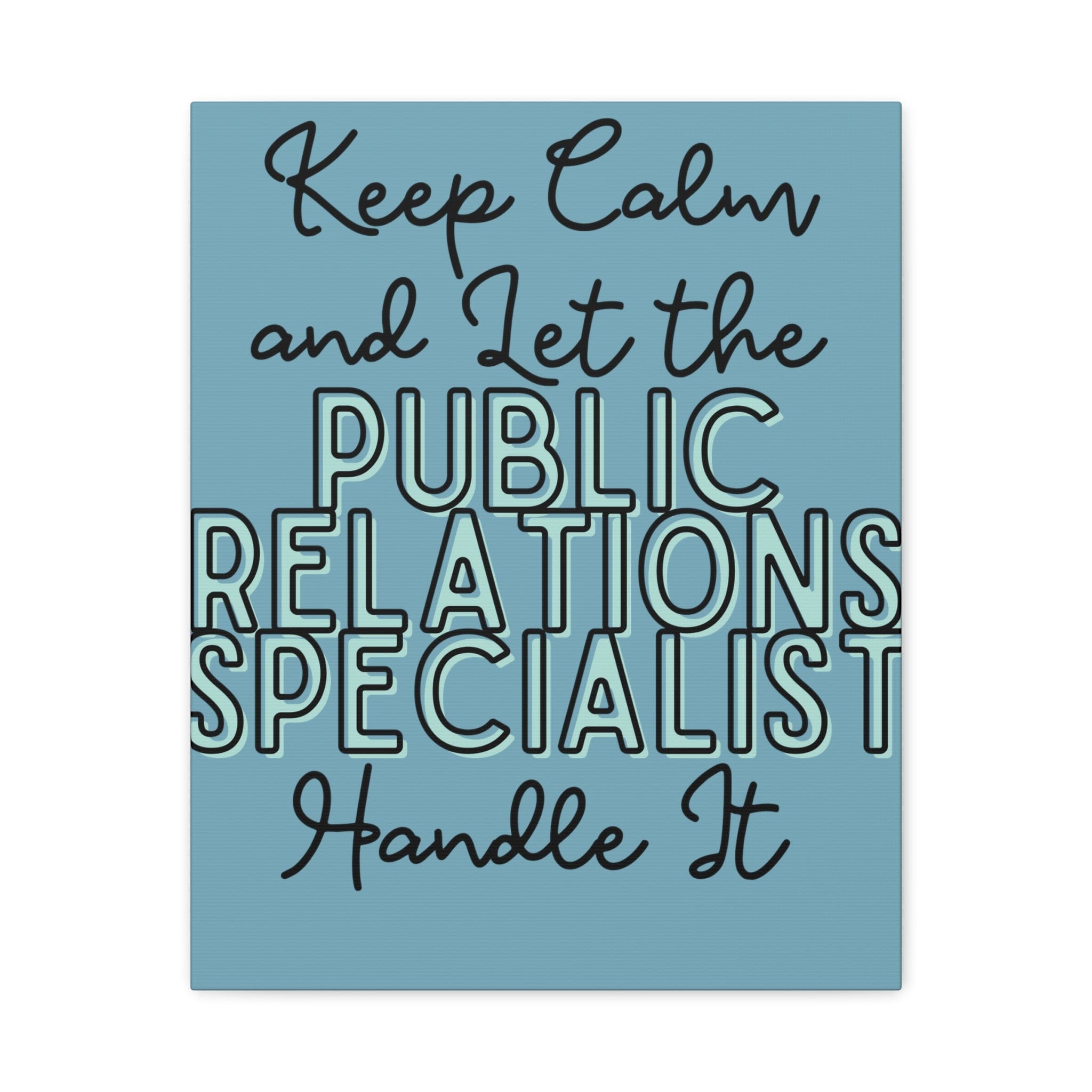 Printify Canvas Keep Calm and Let the Public Relations Specialist - Matte Canvas, Stretched, 1.25"