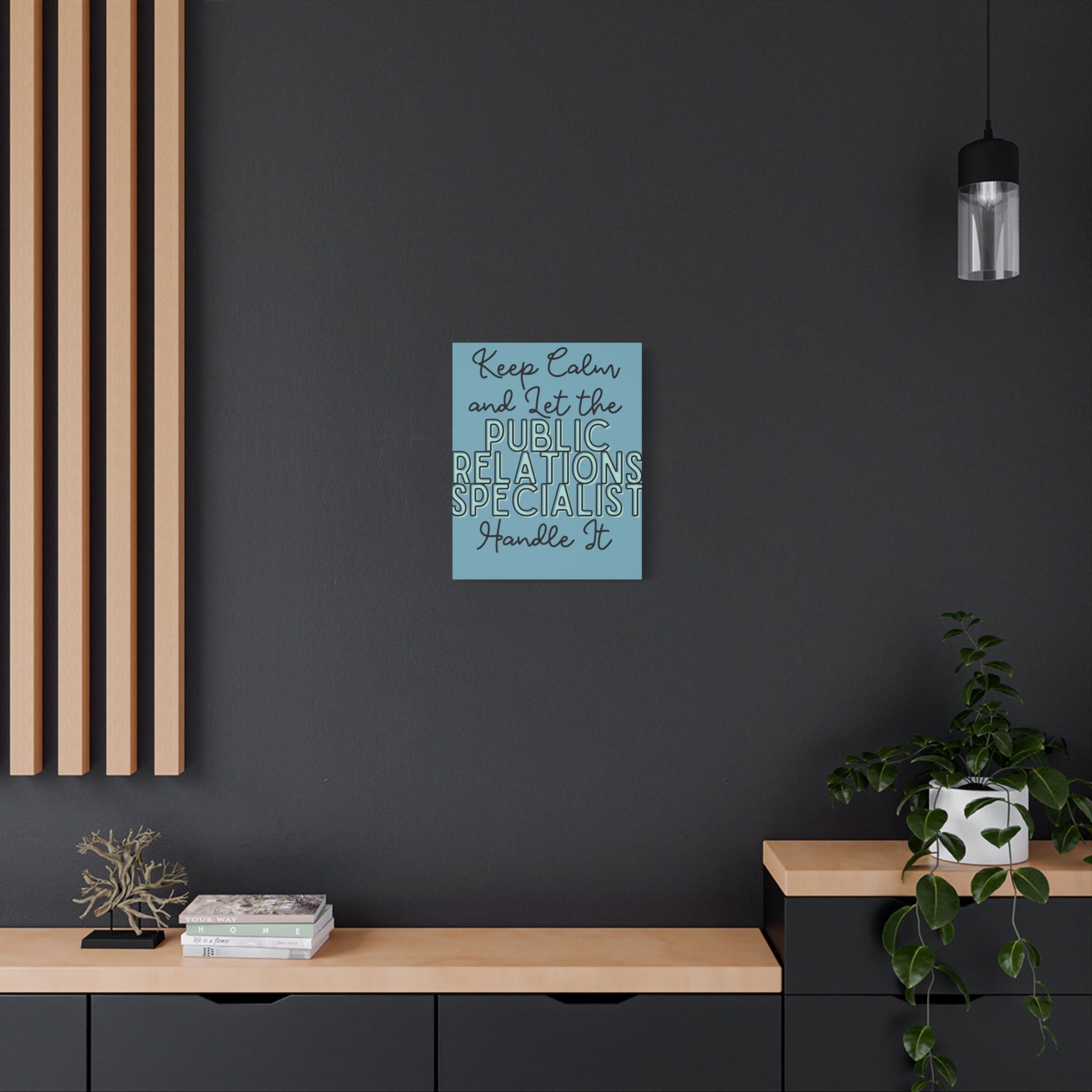 Printify Canvas Keep Calm and Let the Public Relations Specialist - Matte Canvas, Stretched, 1.25"