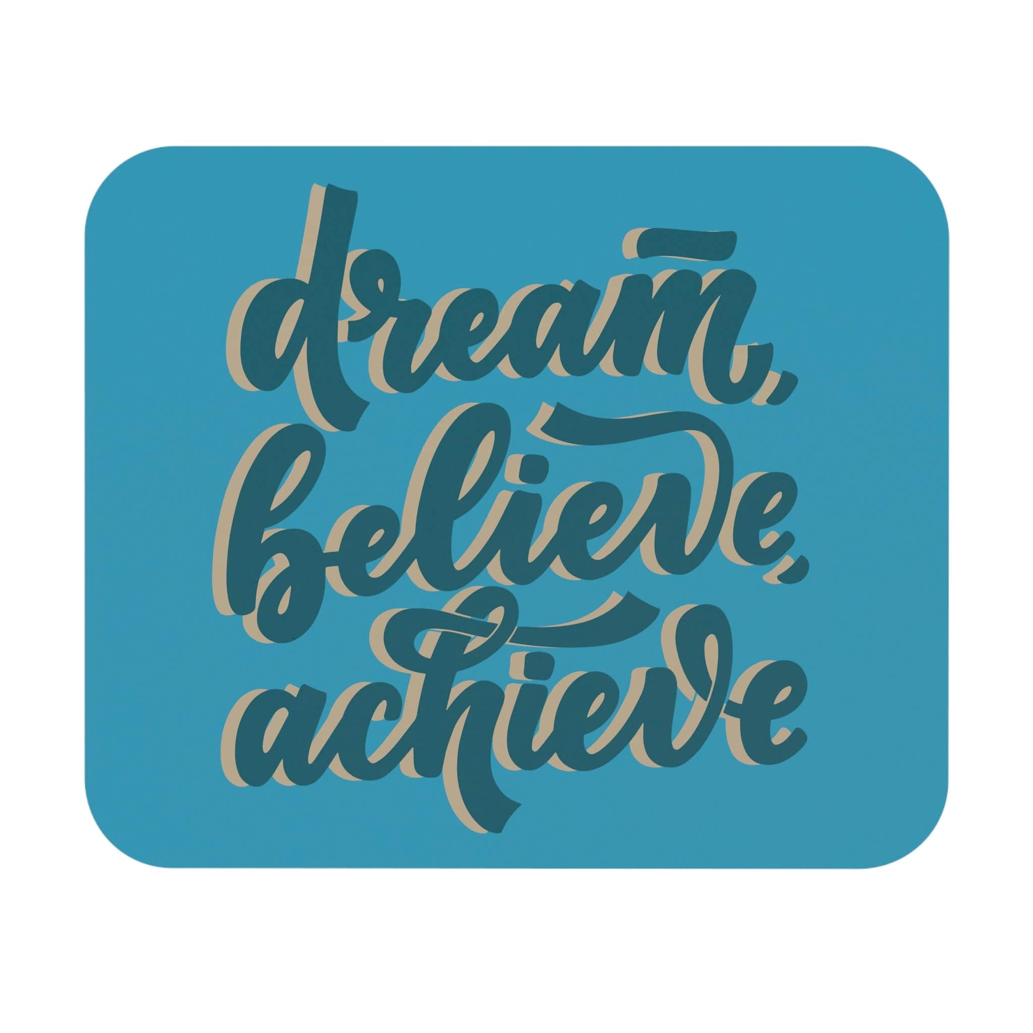 Printify Home Decor 9" × 8" / Rectangle Dream, Believe, Achieve - Mouse Pad (Rectangle)