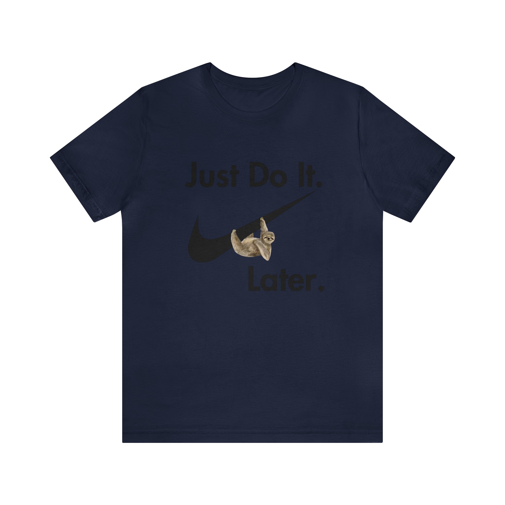 Printify T-Shirt Just Do It later Sloth - Jersey Short Sleeve Tee