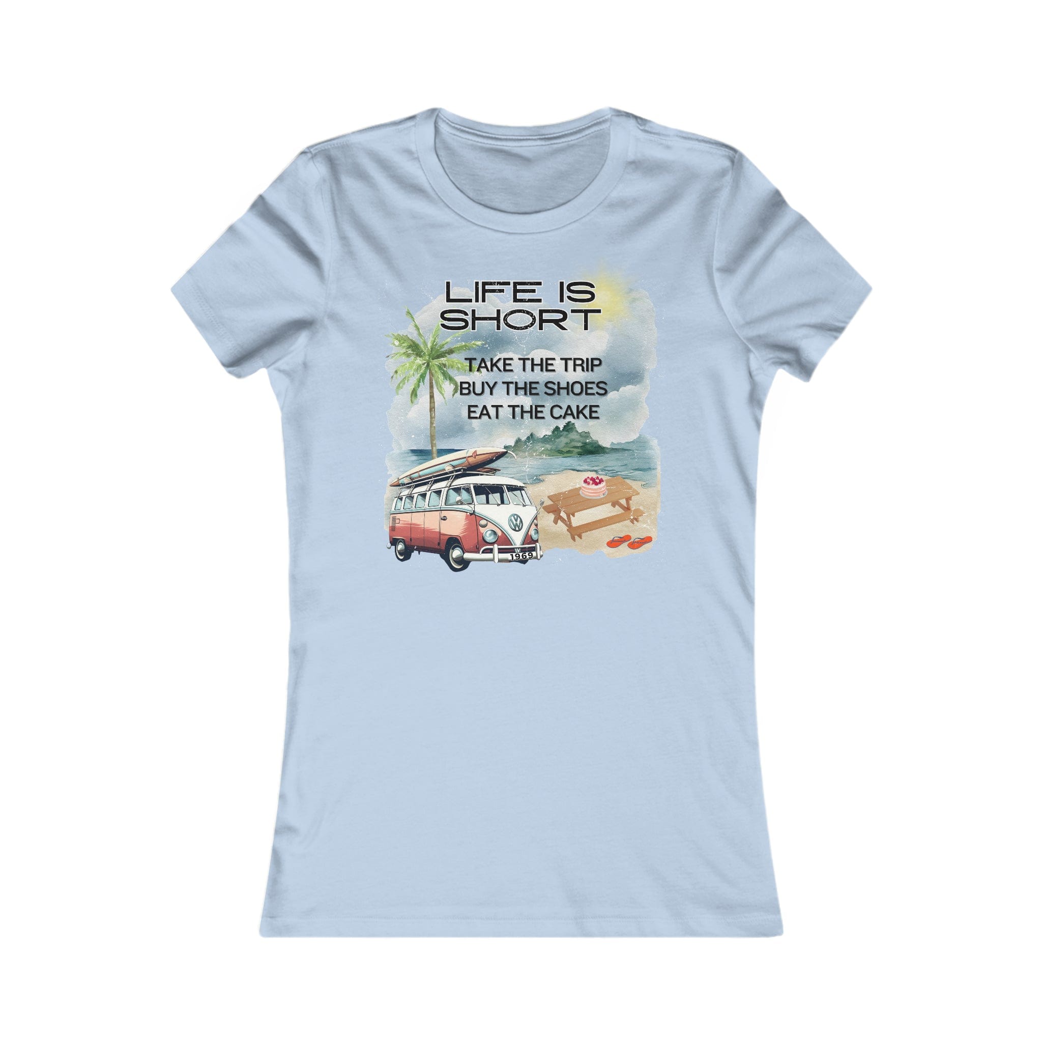 Printify T-Shirt S / Baby Blue Life Is Short - Women's Favorite Tee
