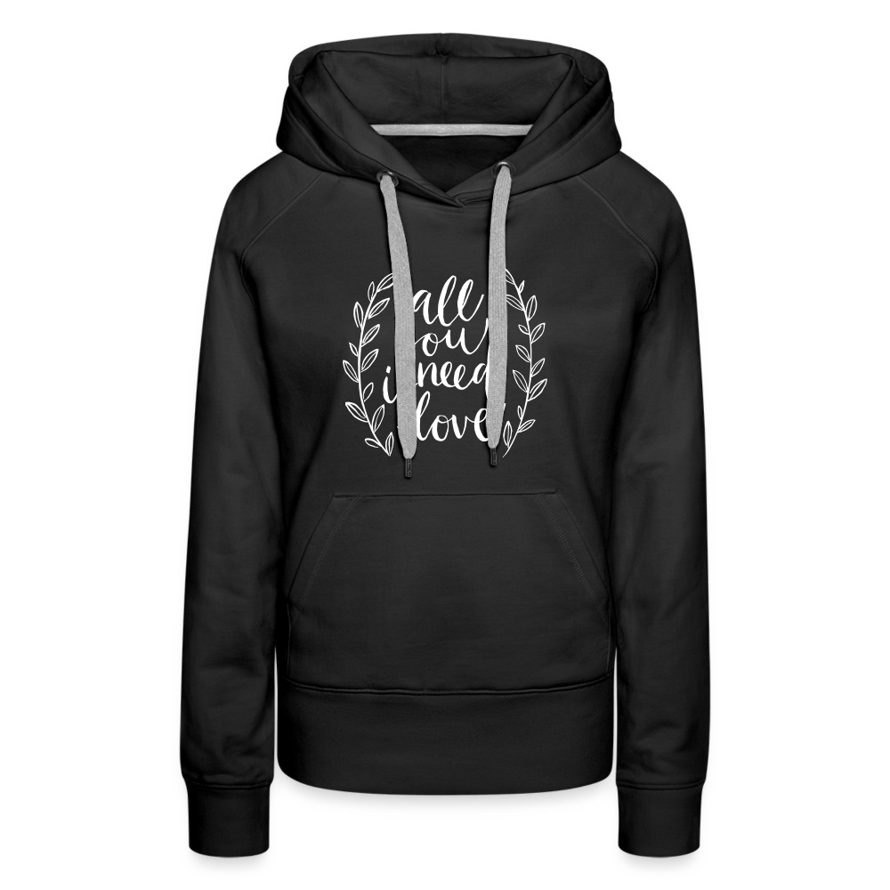 SPOD Women’s Premium Hoodie | Spreadshirt 444 black / S All you need is Love - Women’s Premium Hoodie