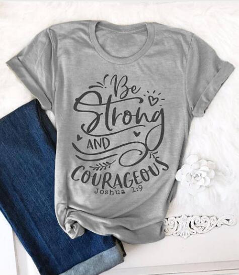 Spruced Roost T-Shirts gray tee black text / L Be Strong and Courageous Tshirt - S-3XL - 4 Colors