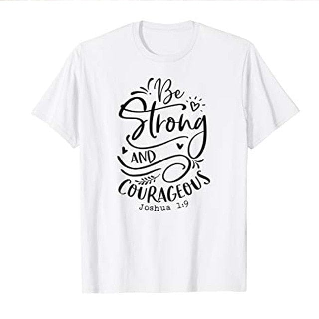 Spruced Roost T-Shirts white tee black text / L Be Strong and Courageous Tshirt - S-3XL - 4 Colors