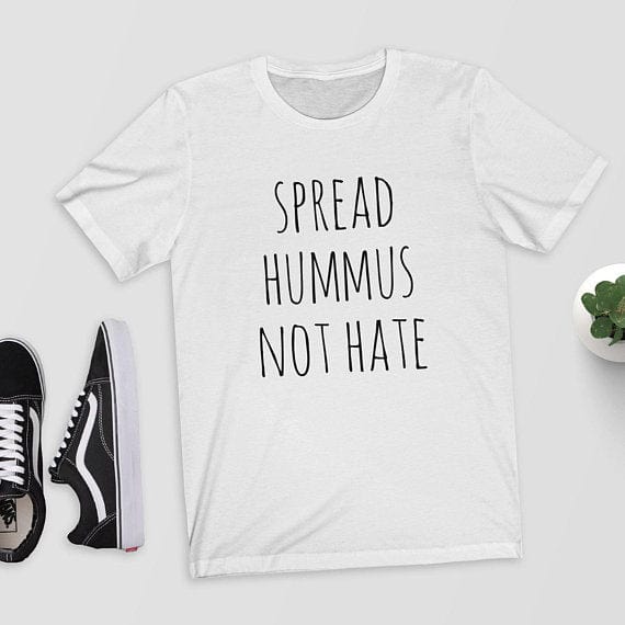 Steal Her Style- Shyutee T-Shirts Hummus Not Hate T-Shirt - S-3XL 3 Colors