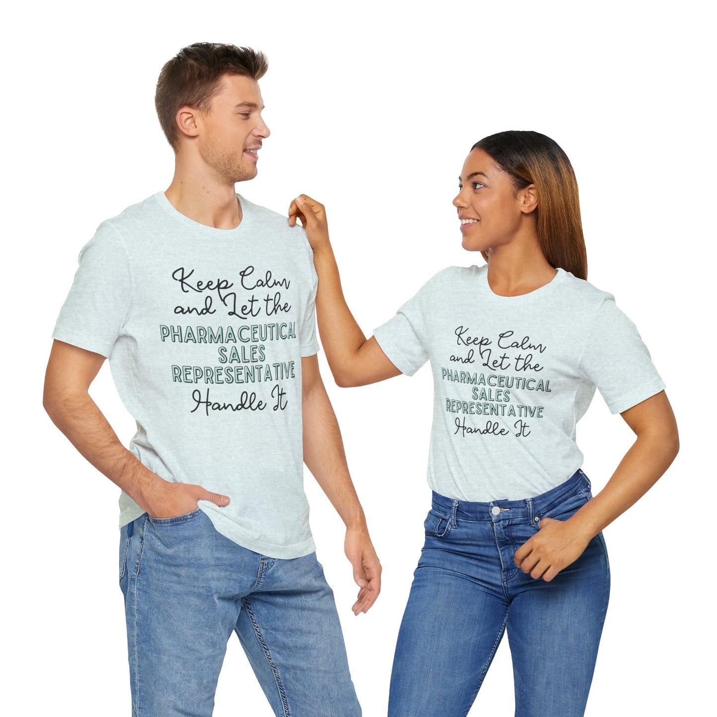 Keep Calm and let the Pharmaceutical Sales Representative handle It - Jersey Short Sleeve Tee