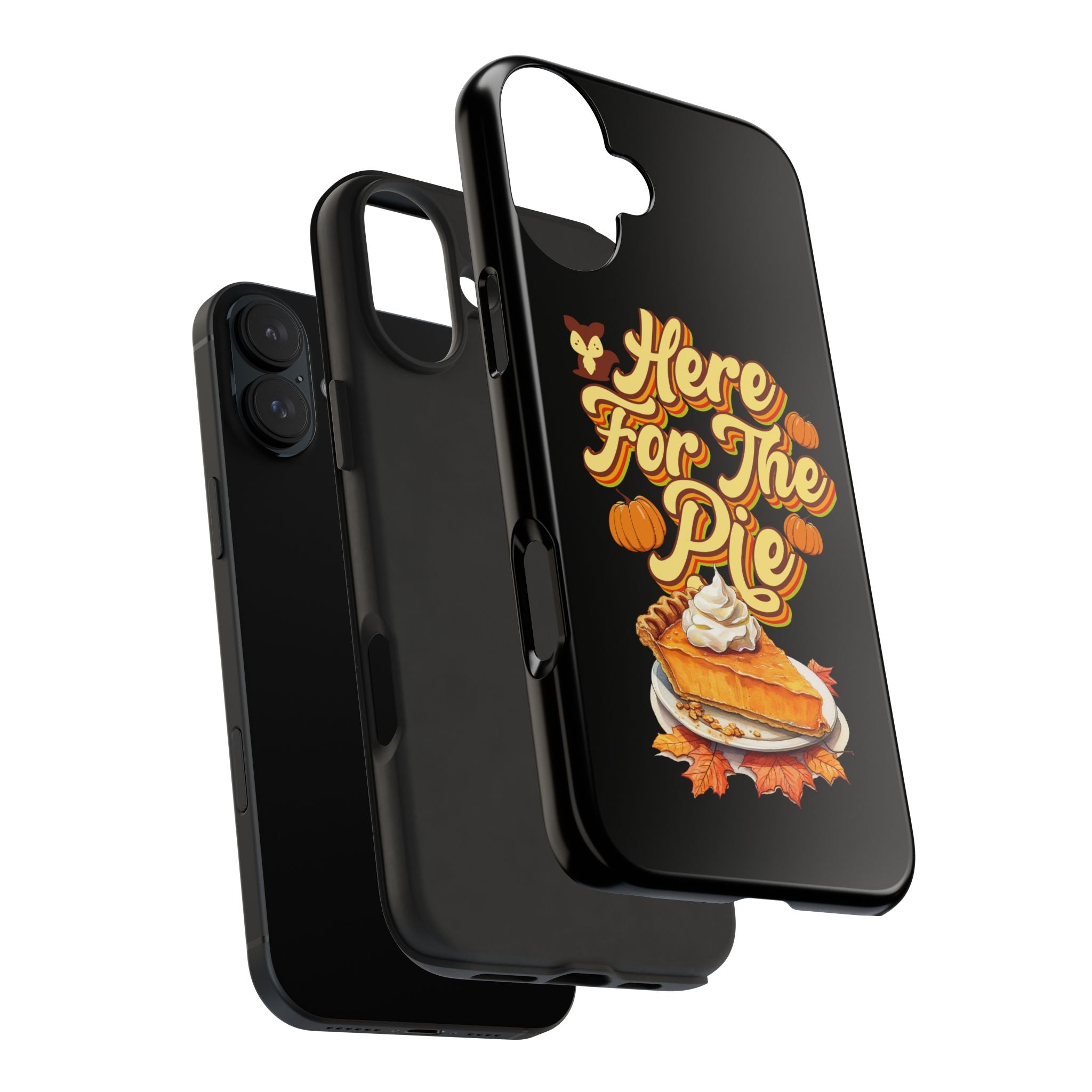 Here for Pie - Tough Case for iPhone 14, 15, 16