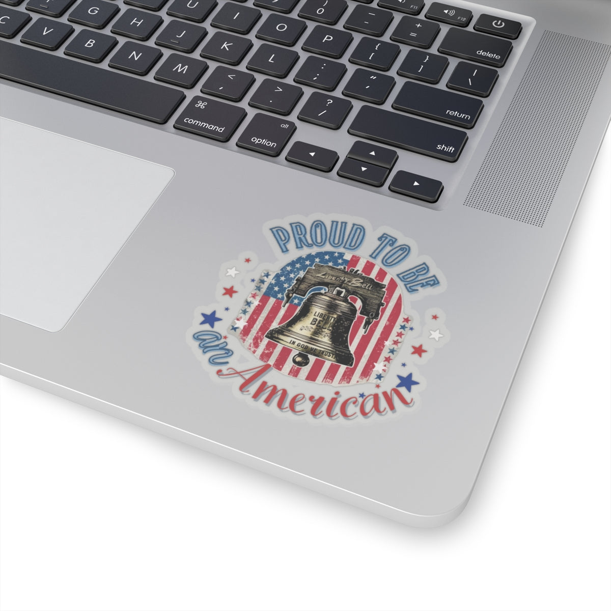 Proud to Be an American - Kiss-Cut Stickers