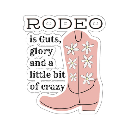 Rodeo is Guts and Glory Kiss-Cut Stickers