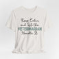 Keep Calm and let the Veterinarian handle It - Jersey Short Sleeve Tee